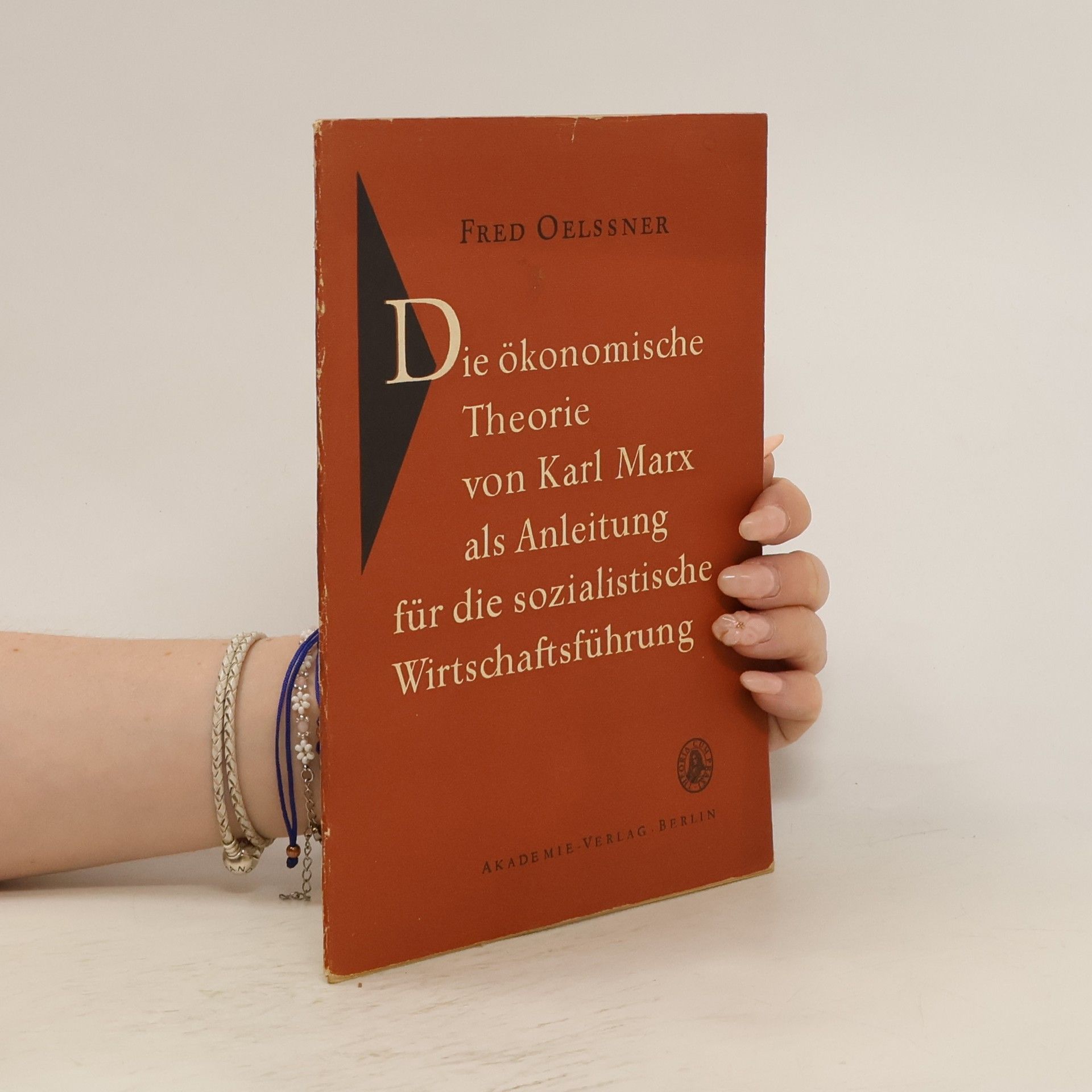 Fred Oelssner Die ökonomische Theorie von Karl Marx als Anleitung für die sozialistische Wirtschaftsführung