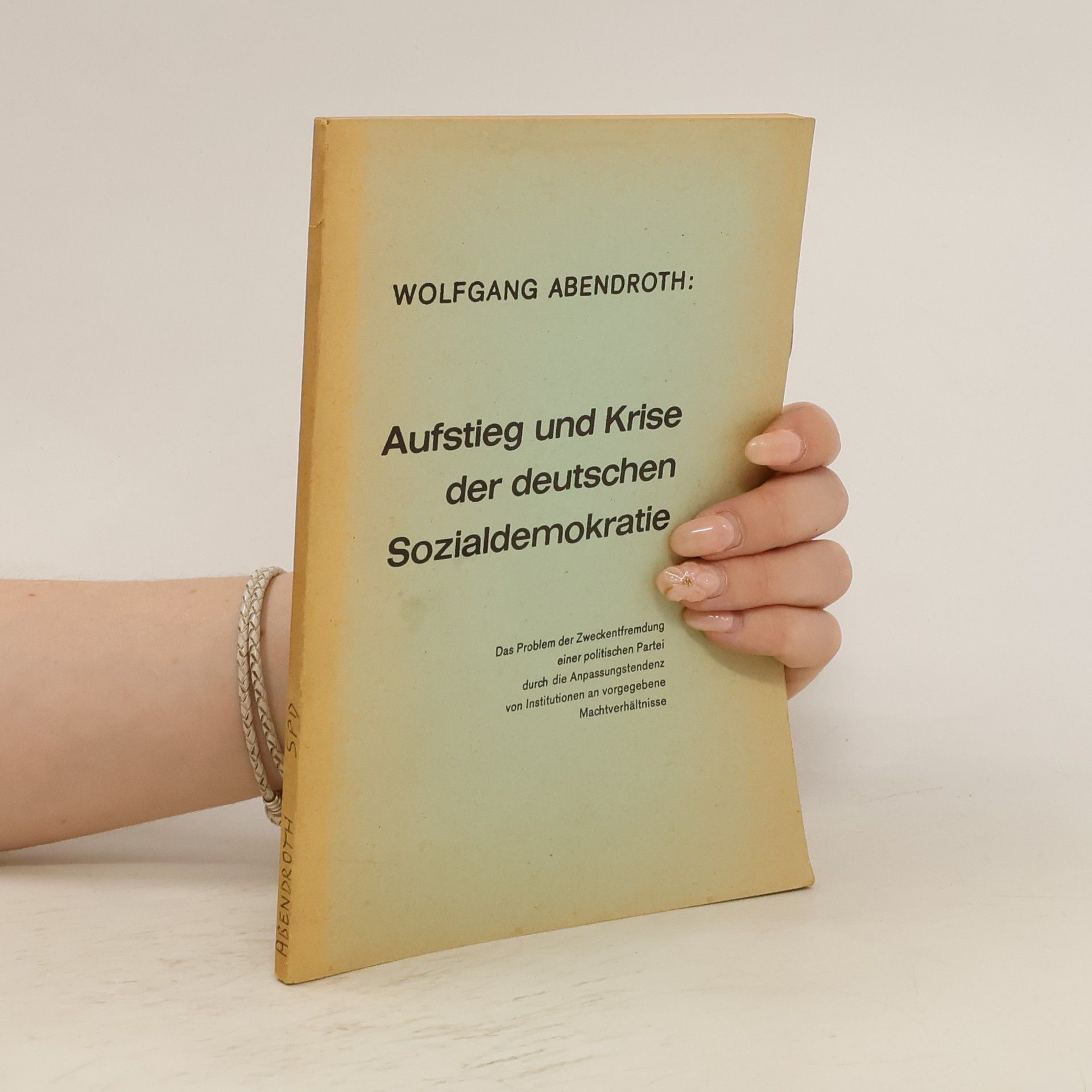 Wolfgang Abendroth Aufstieg und Krise der deutschen Sozialdemokratie
