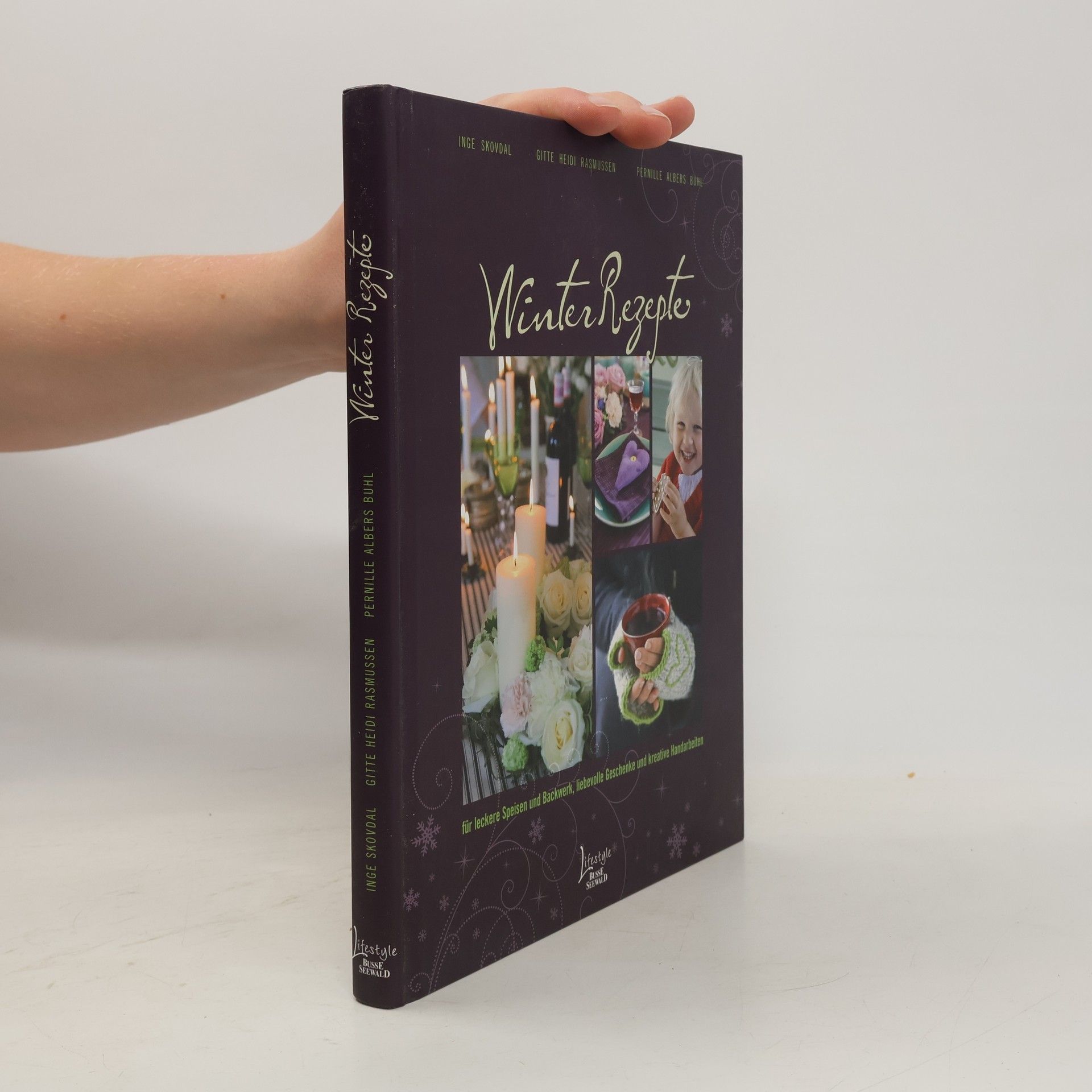 Gitte Heidi Rasmussen Winterrezepte für leckere Speisen und Backwerk, liebevolle Geschenke und kreative Handarbeiten