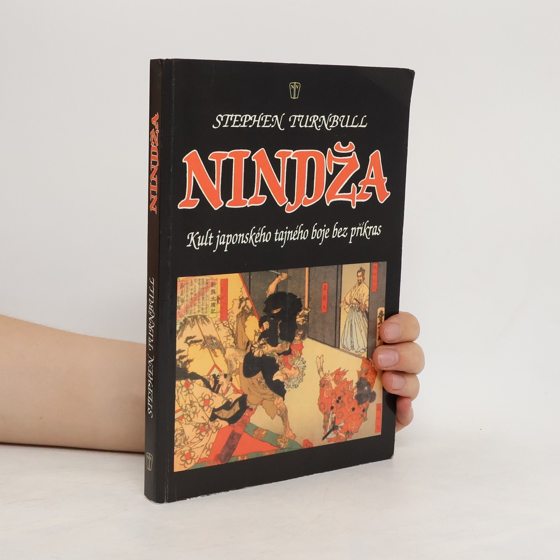 Stephen R. Stephen Richard Turnbull Nindža : kult japonského tajného boje bez příkras