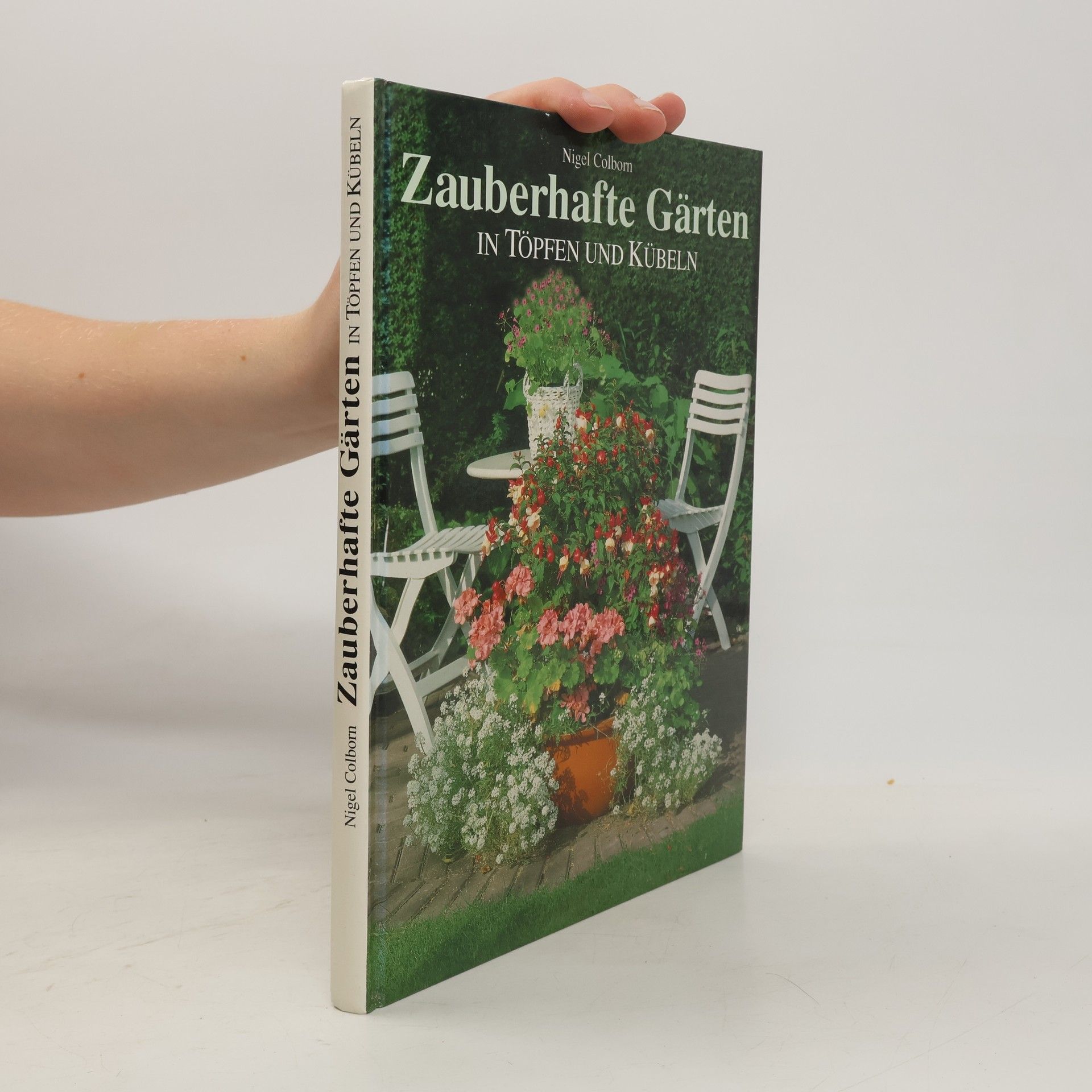 Nigel Colborn Zauberhafte Gärten in Töpfen und Kübeln