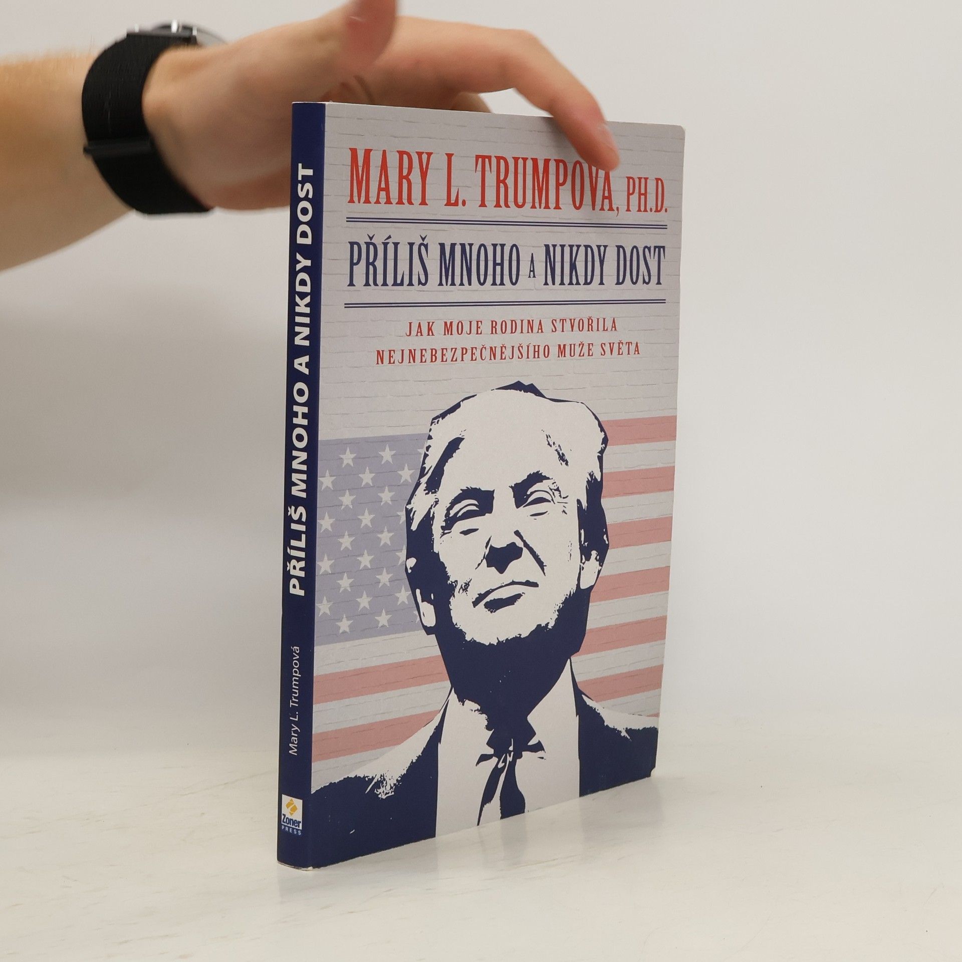 Mary L. Trump Příliš mnoho a nikdy dost: Jak moje rodina stvořila nejnebezpečnějšího muže světa