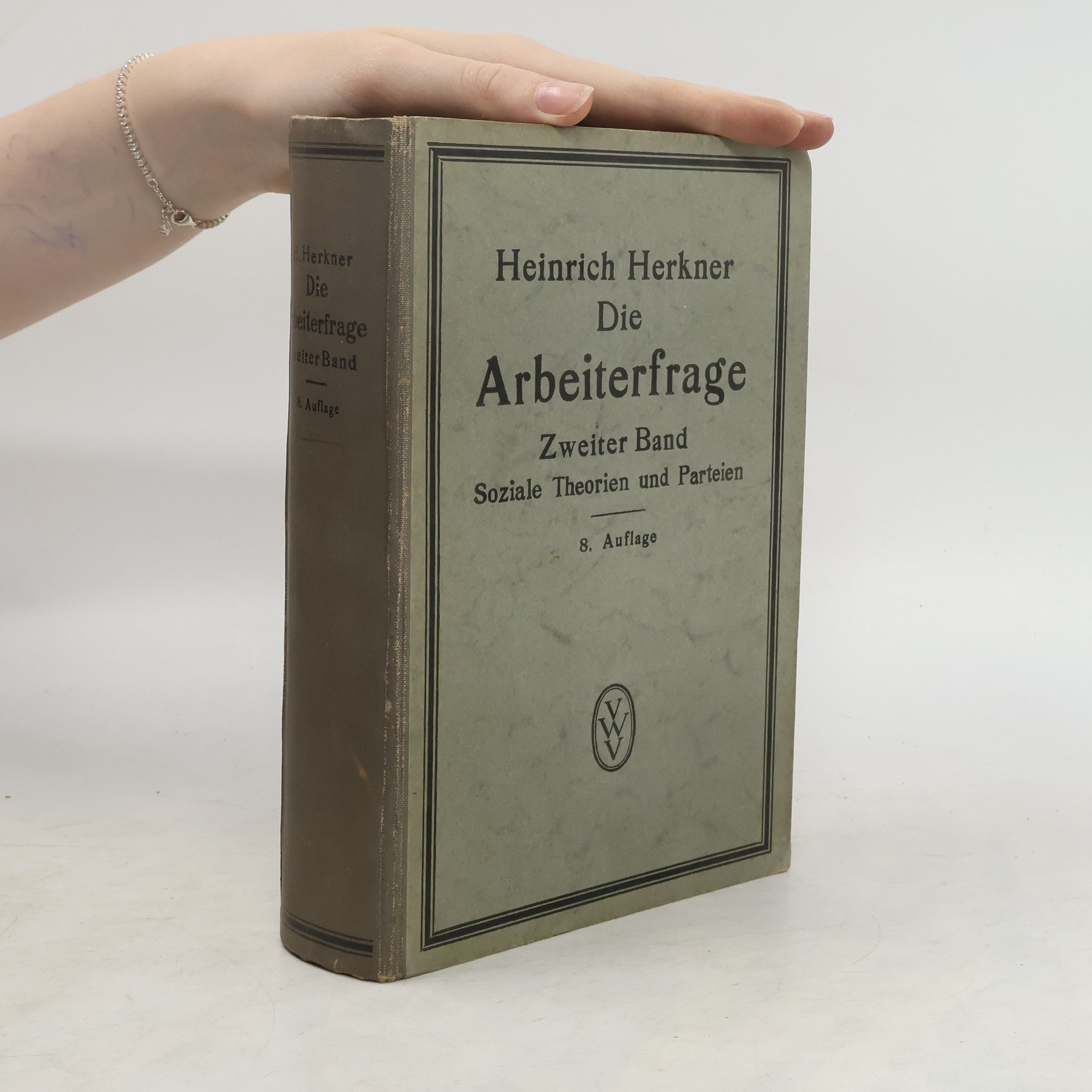 Heinrich Herkner Die Arbeiterfrage. Zweitere Band