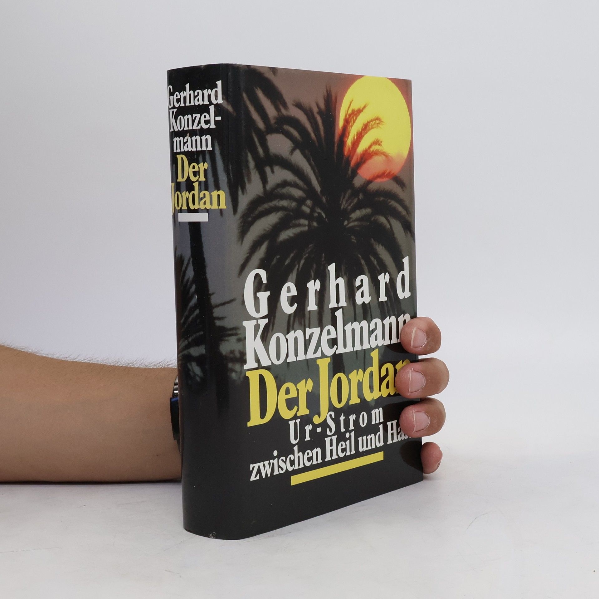 Gergard Konzelmann Der Jordan: Ur-Strom zwischen Heil und Haß