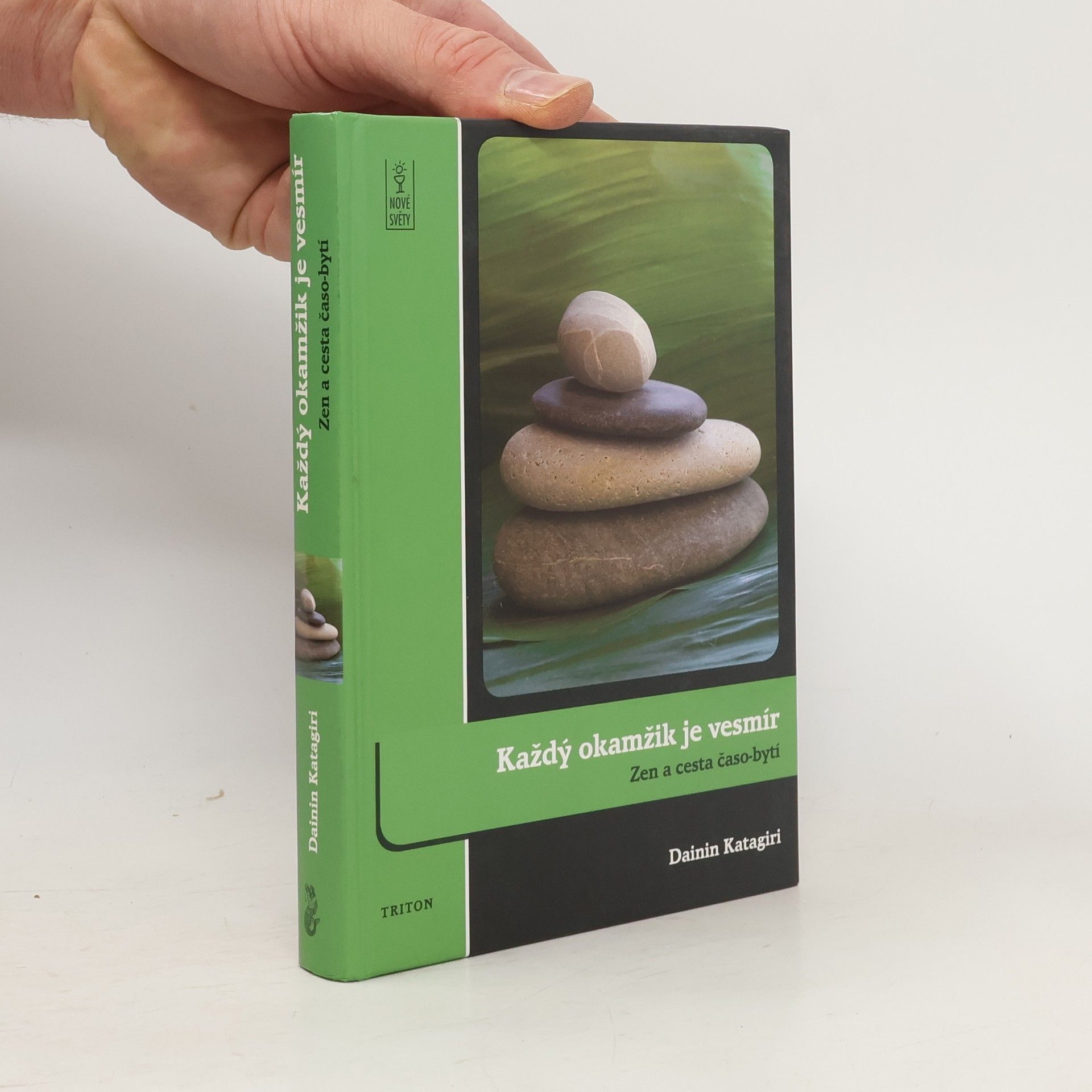 Dainin Katagiri Každý okamžik je vesmír: zen a cesta časo-bytí