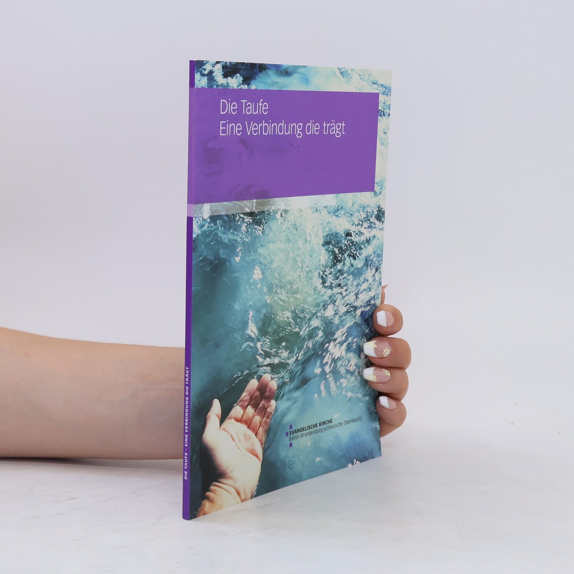 Autores varios Die Taufe – Eine Verbindung die trägt