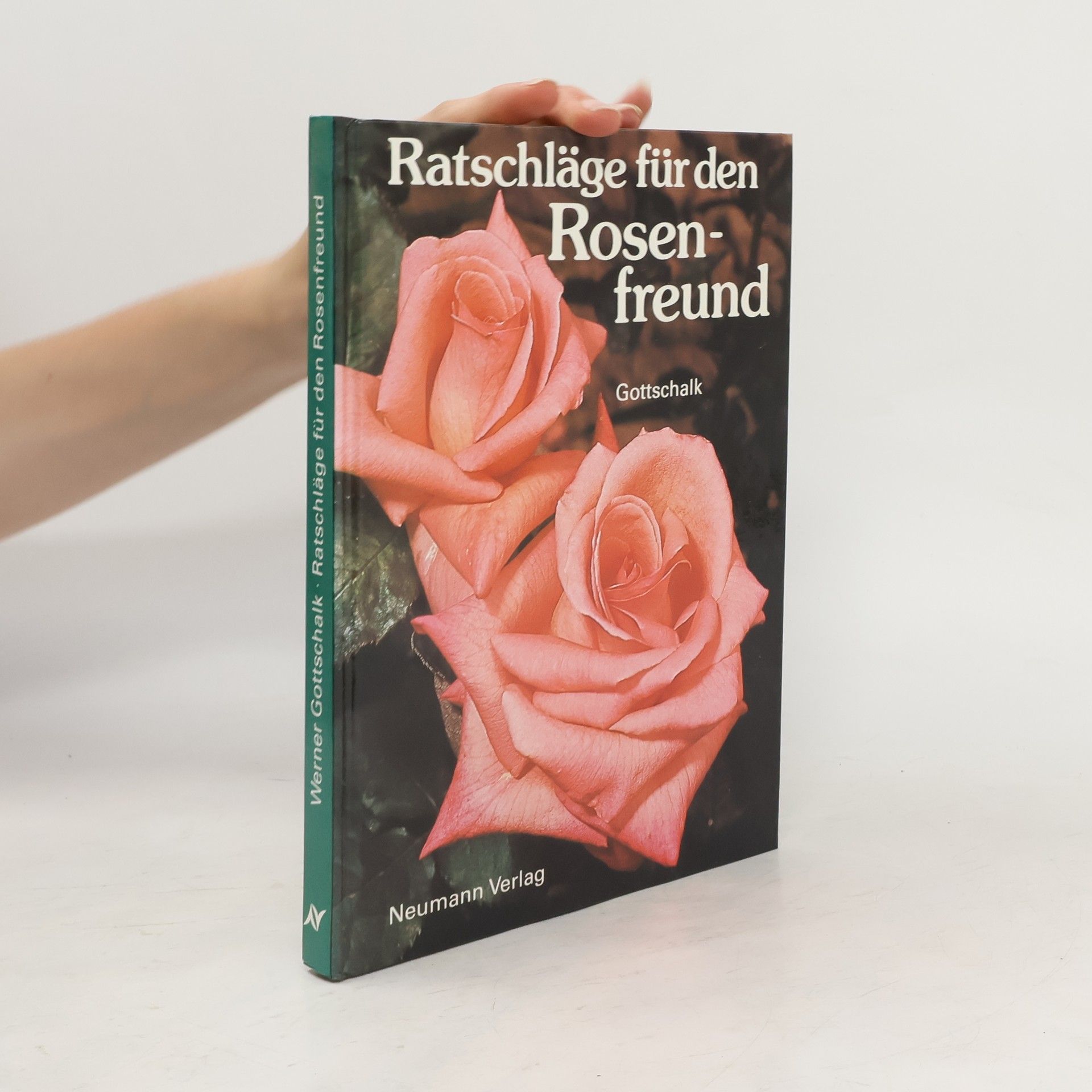 Werner Gottschalk Ratschläge für den Rosenfreund