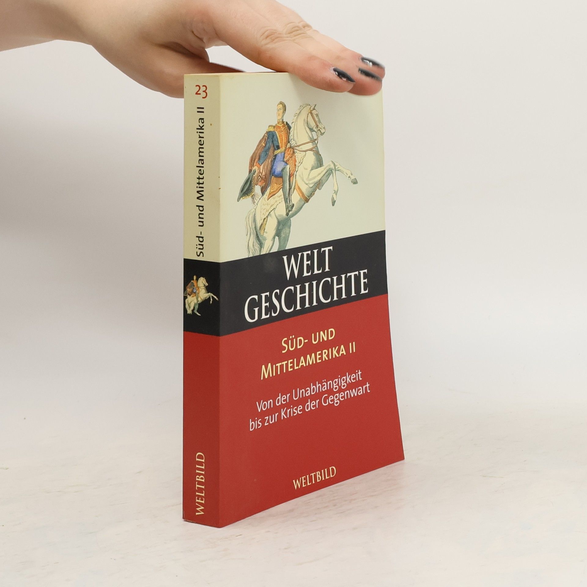 Collectif d'auteurs Welt geschichte 23. Süd- und Mittelamerika II