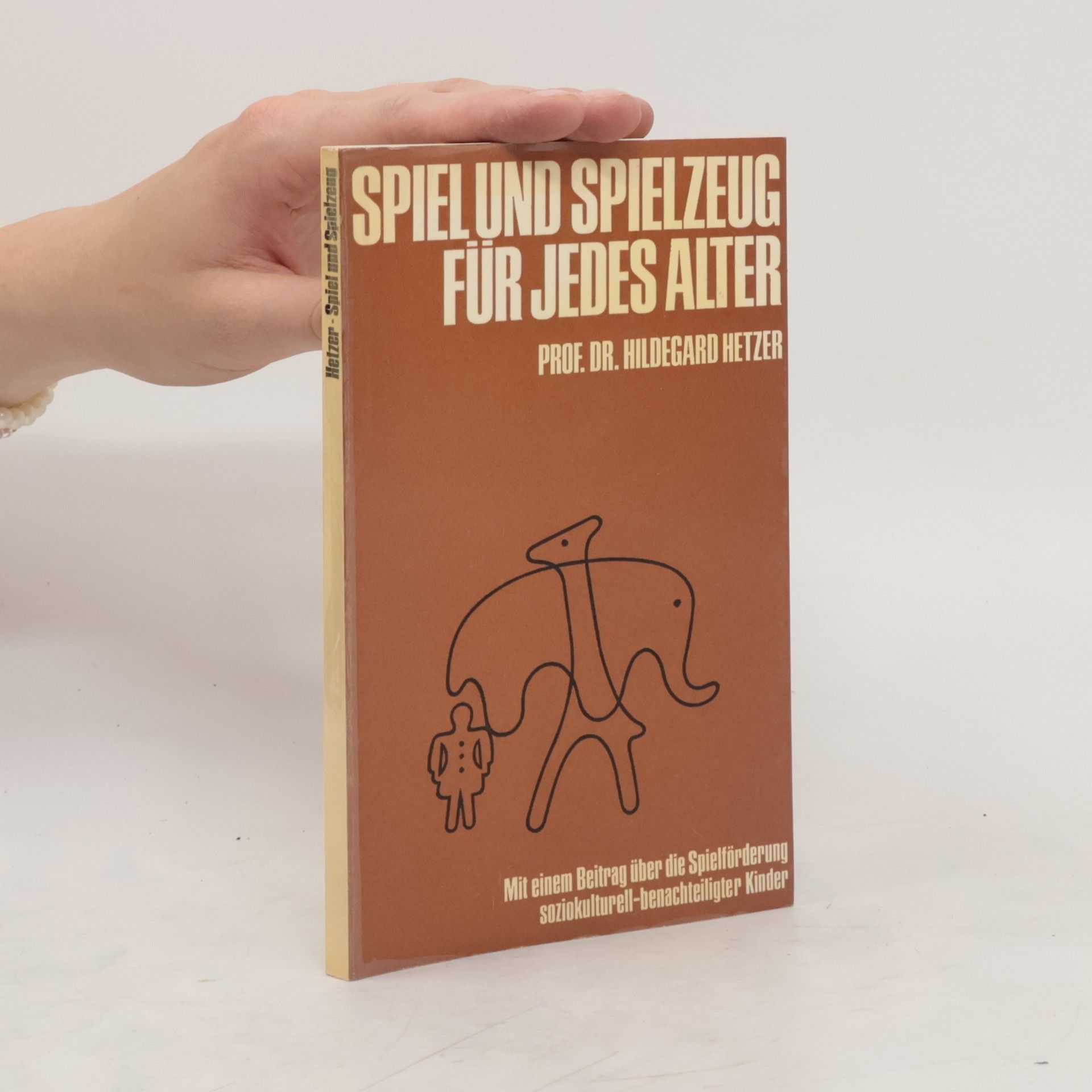 Hildegard Hetzer Spiel und Spielzeug für jedes Alter