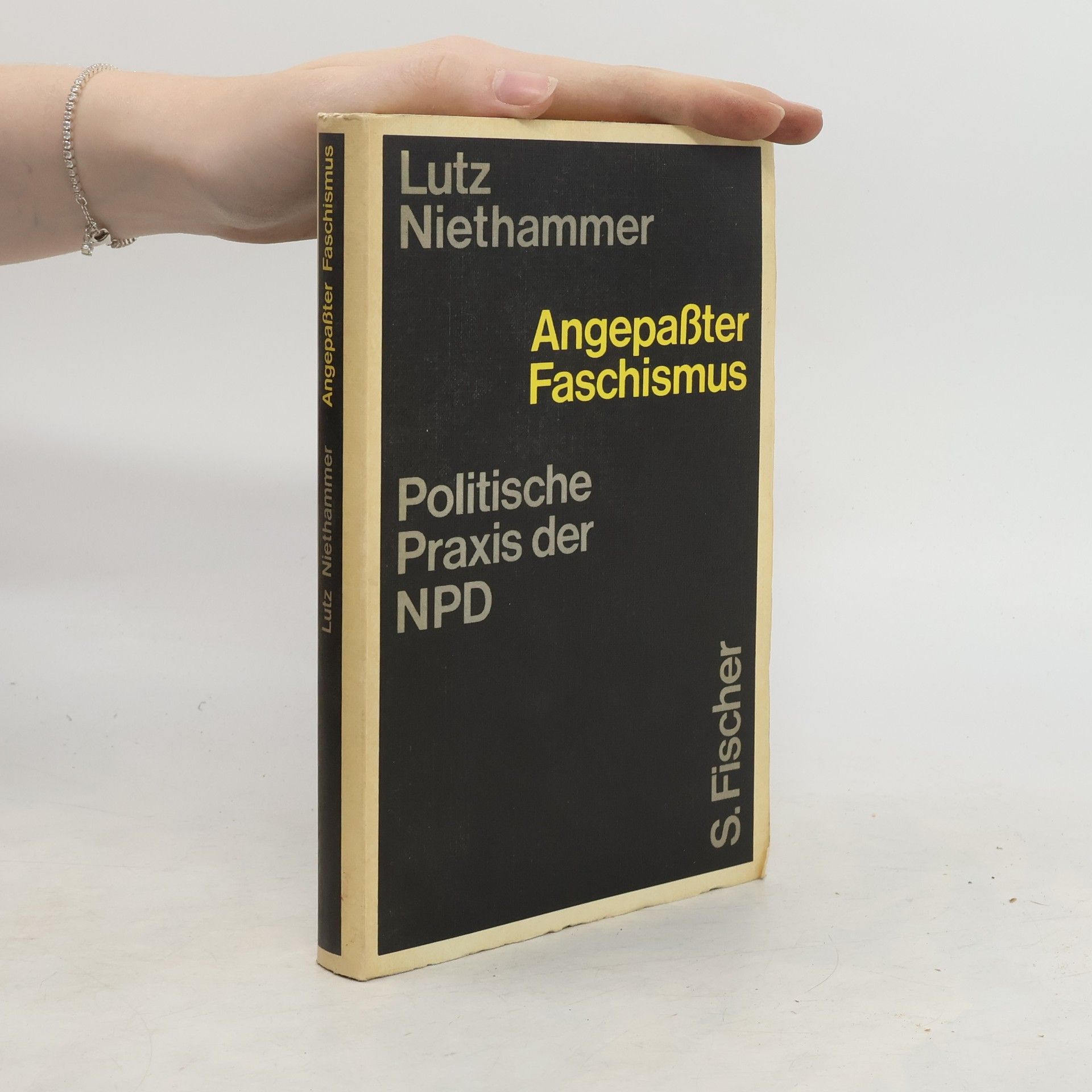 Lutz Niethammer Angepaßter Faschismus. politische Praxis der NPD