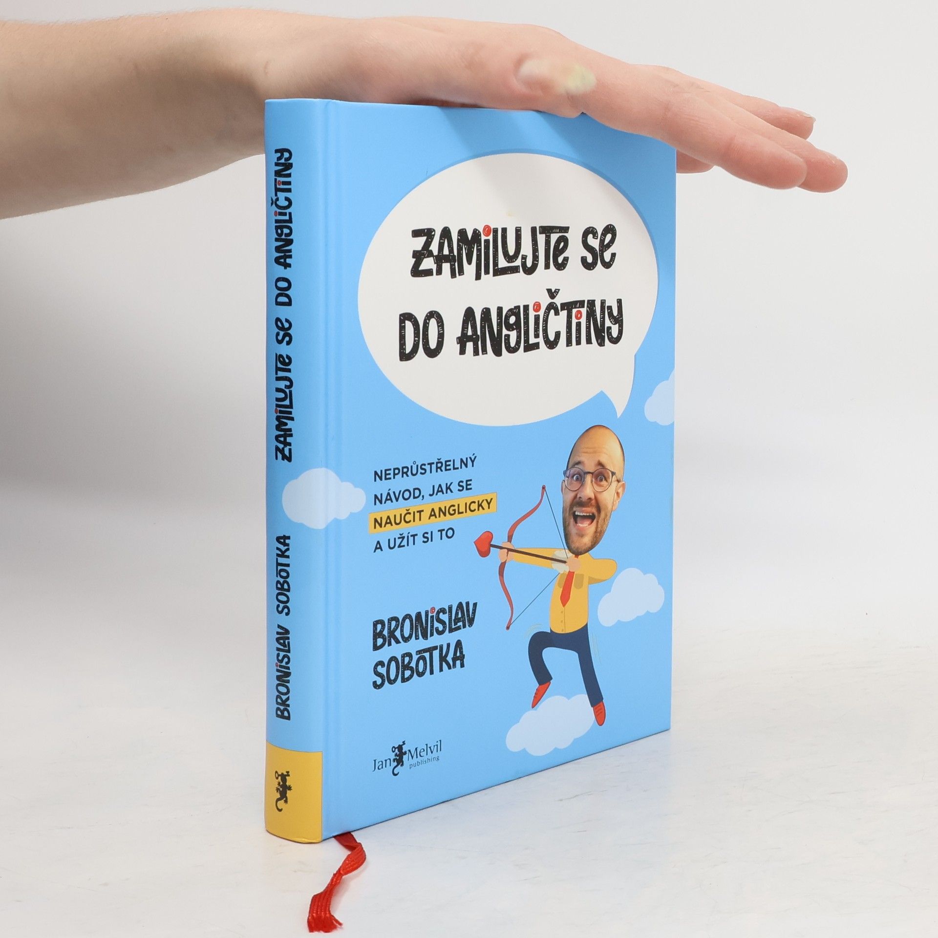 Bronislav Sobotka Zamilujte se do angličtiny. Neprůstřelný návod, jak se naučit anglicky a užít si to