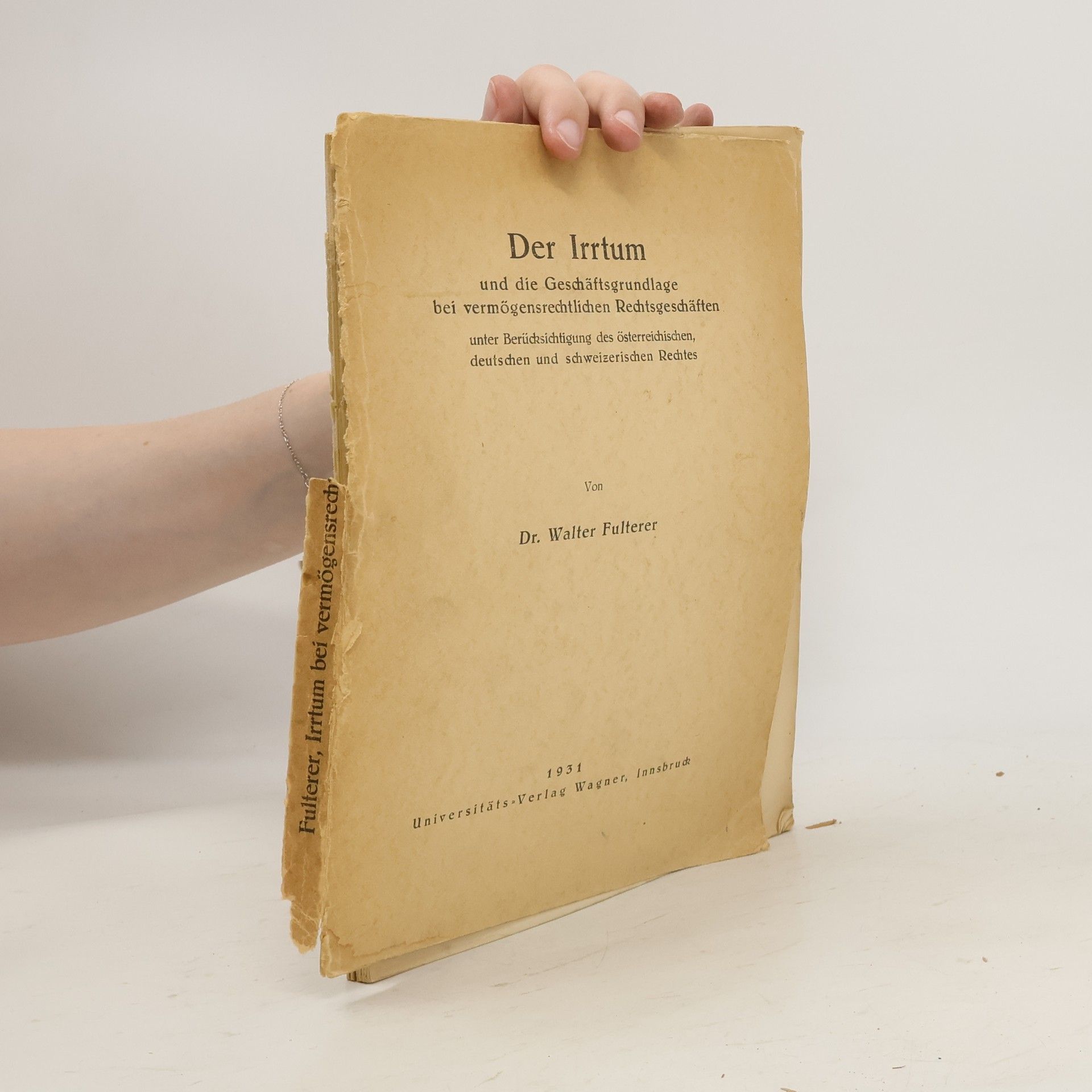 Walter Fulterer Der Irrtum und die Geschäftsgrundlage bei vermögensrechtlichen Rechtsgeschäften