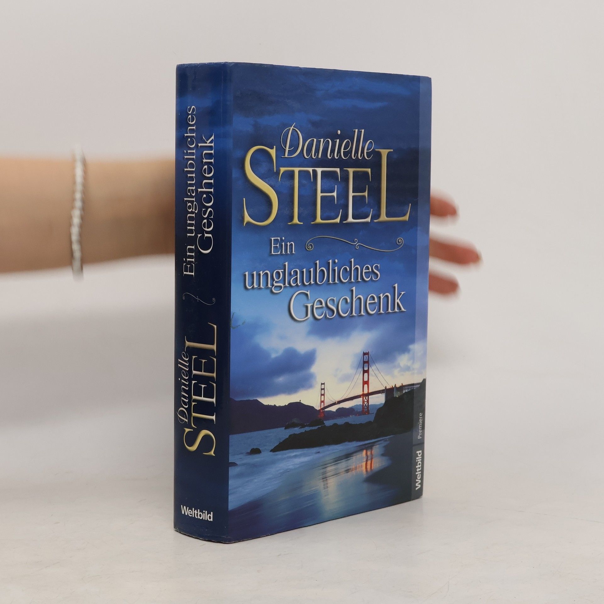 Danielle Steel Ein unglaubliches Geschenk