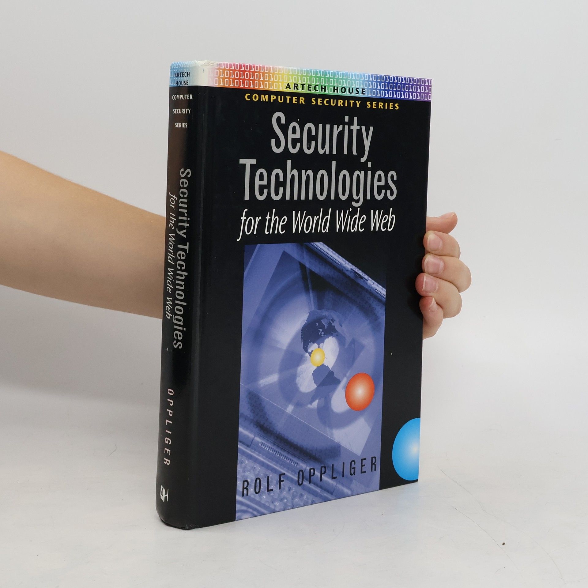 Rolf Oppliger Security Technologies for the World Wide Web