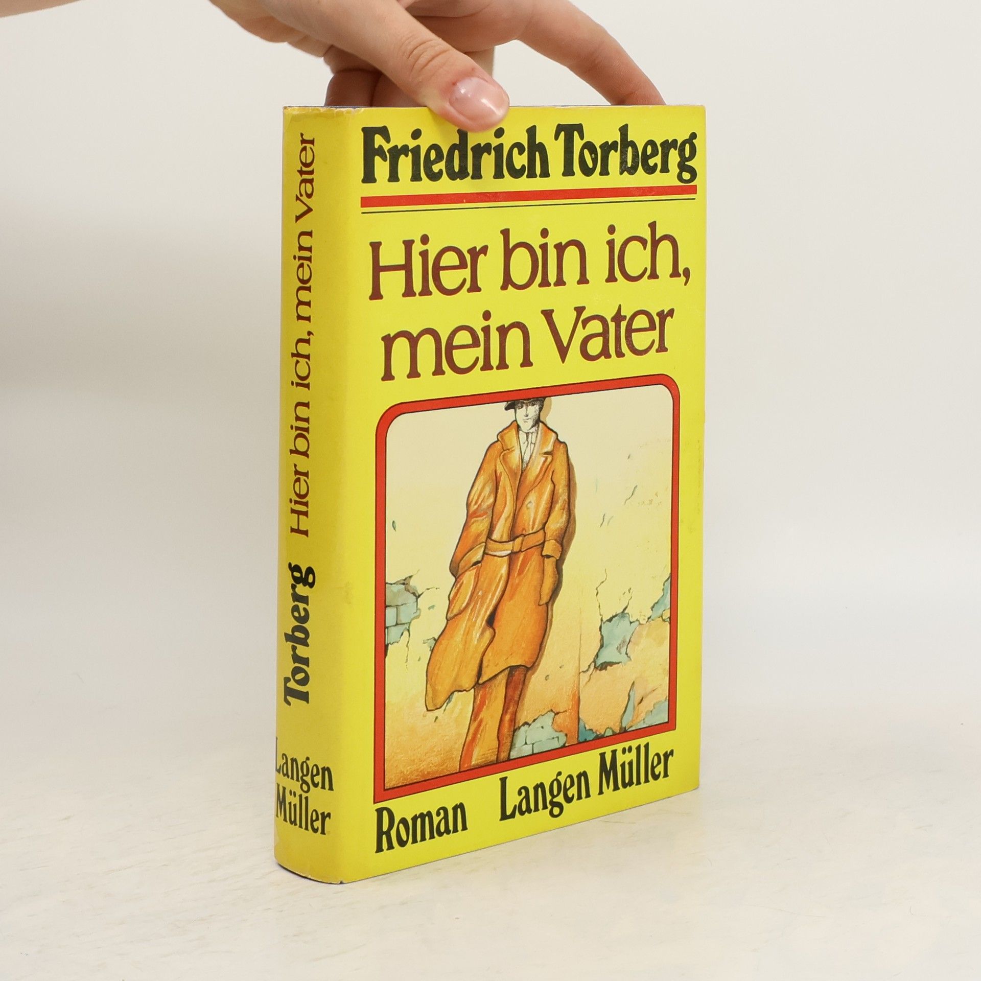Friedrich Torberg Hier bin ich, mein Vater