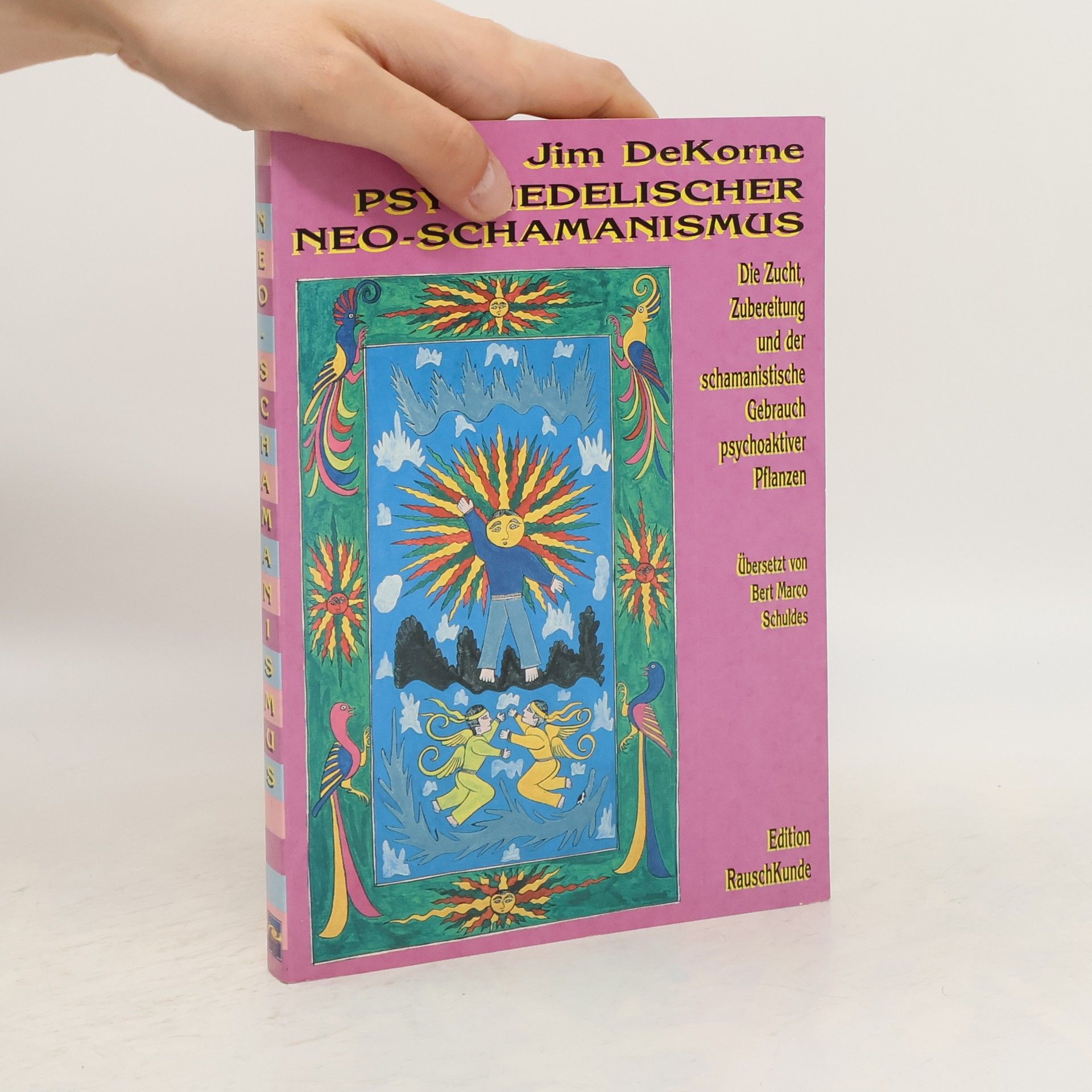 Jim DeKorne Psychedelischer Neo-Schamanismus