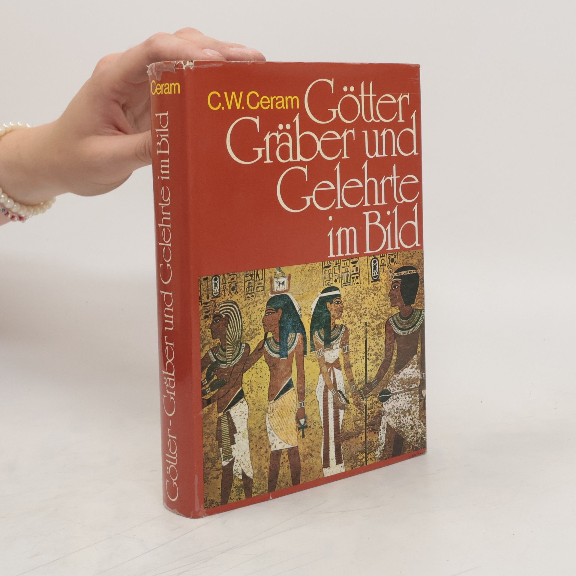 C. W. Ceram Götter Gräber und Gelehrte im Bild