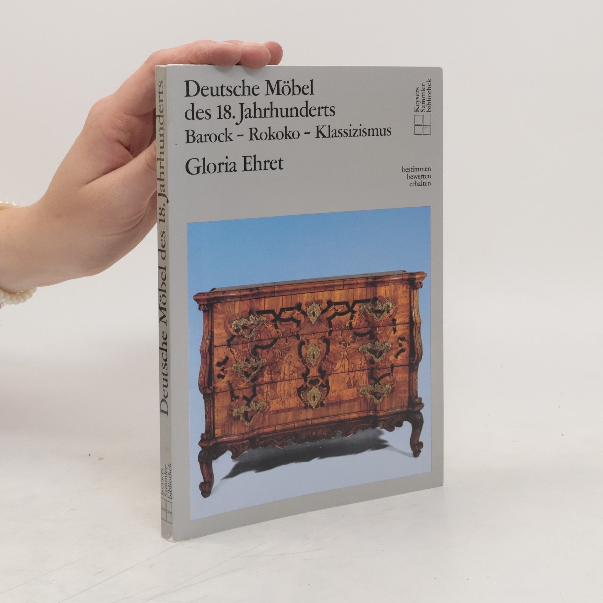 Gloria Ehret Deutsche Möbel des 18. Jahrhunderts