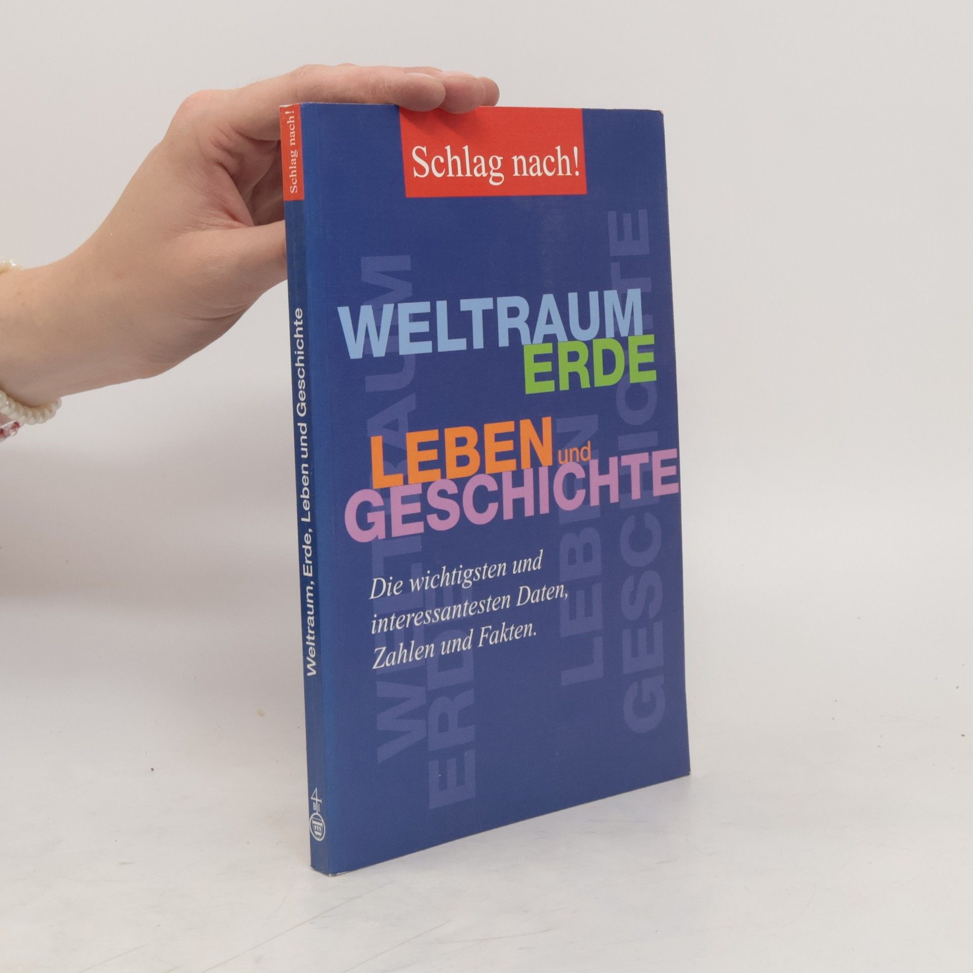 kolektiv Weltraum, Erde, Leben und Geschichte. Die wichtigsten und interessantesten Daten, Zahlen and Fakten