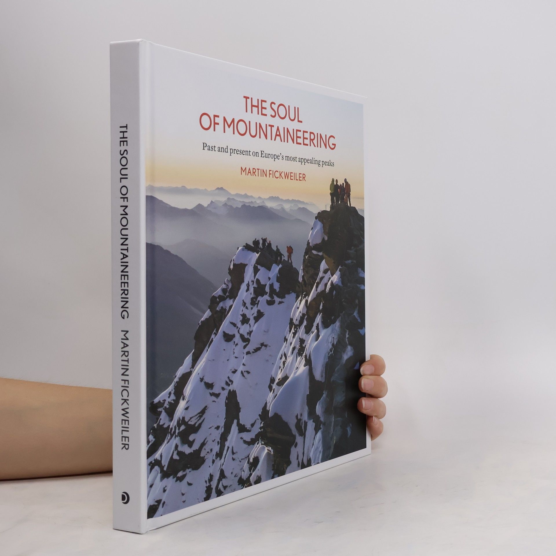 Martin Fickweiler The Soul of Mountaineering