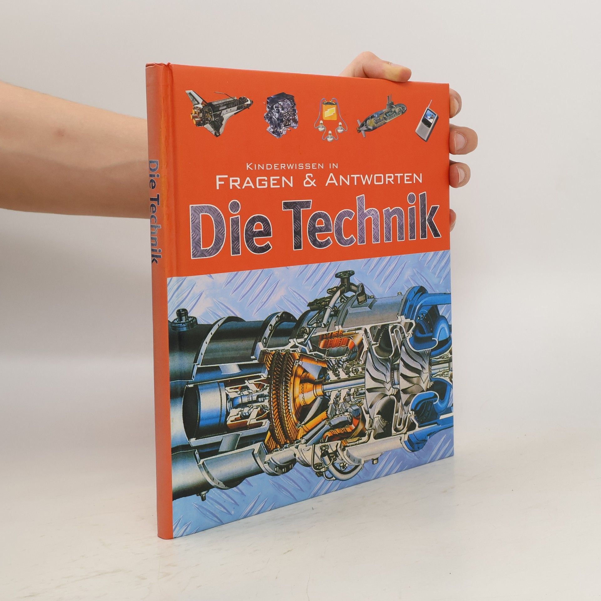 Ute Friesen Die Technik. Kinderwissen in Fragen & Antworten
