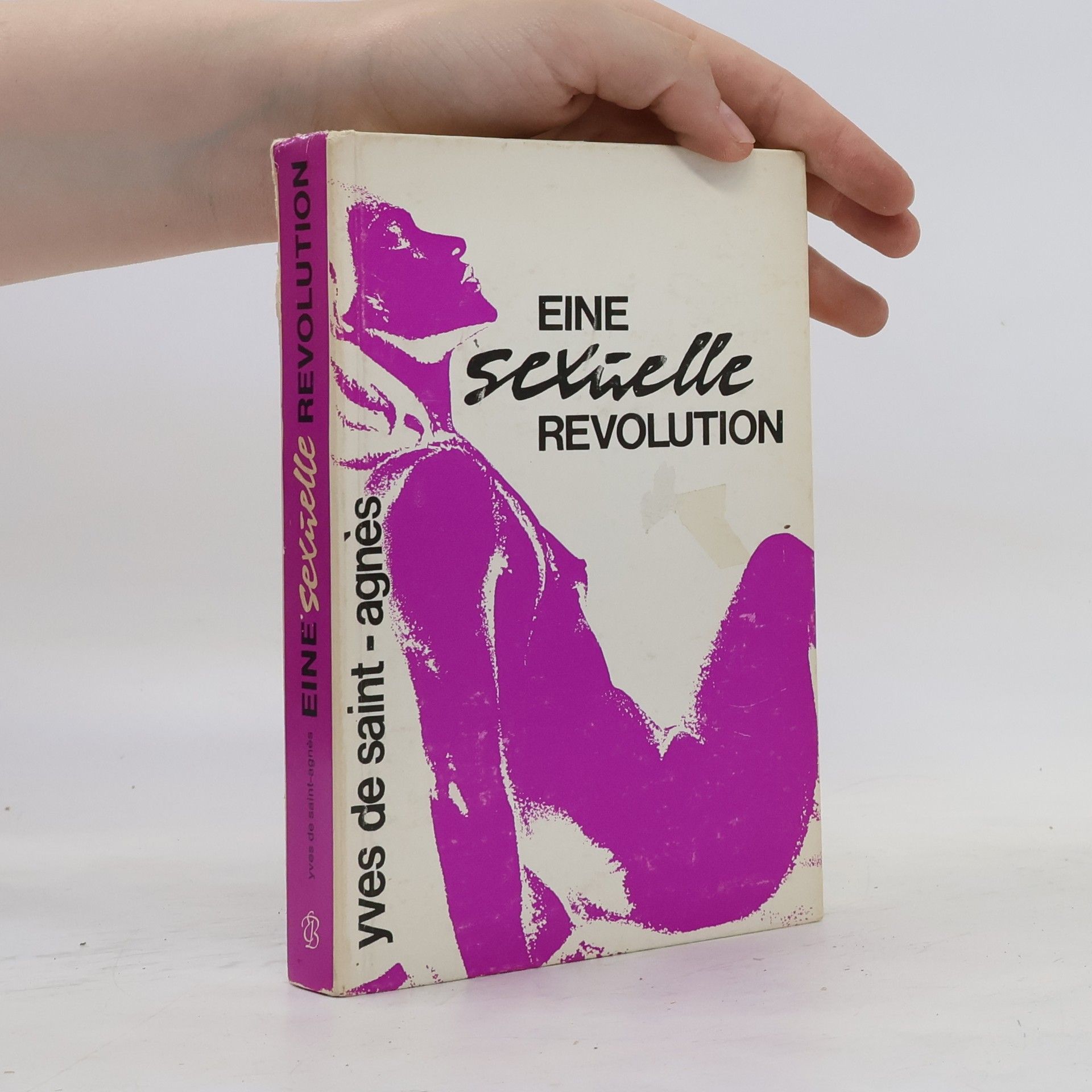 Yves de Saint-Agnès Eine sexuelle Revolution