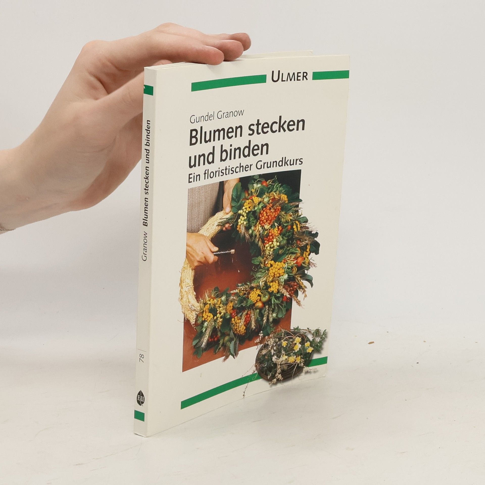 Gundel Granow Blumen stecken und binden