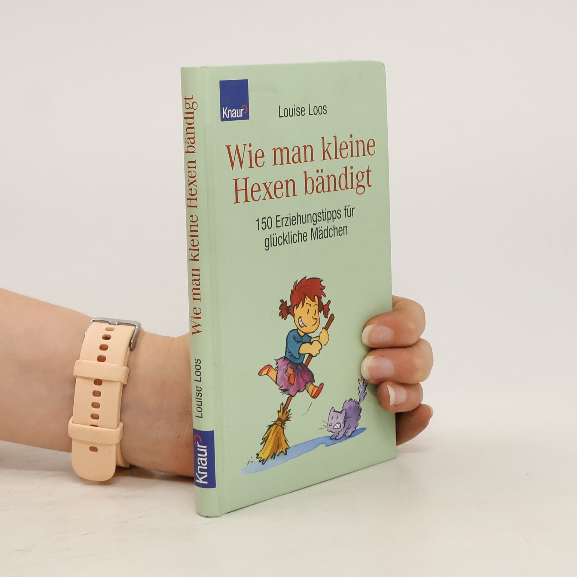 Luise Loos Wie man kleine Hexen bändigt