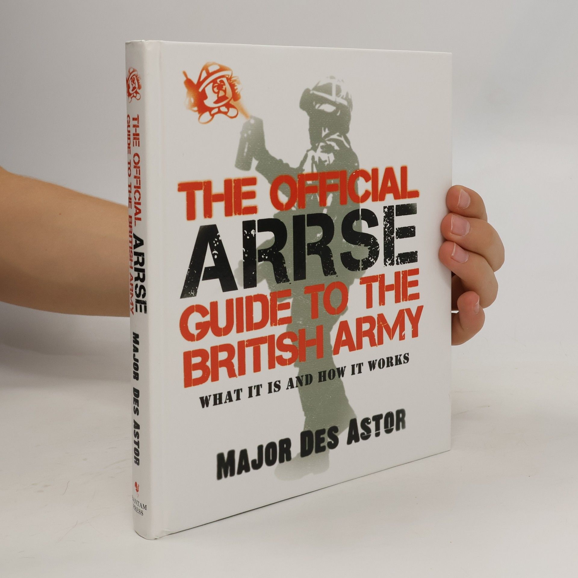 Des Astor The Official ARRSE Guide to the British Army