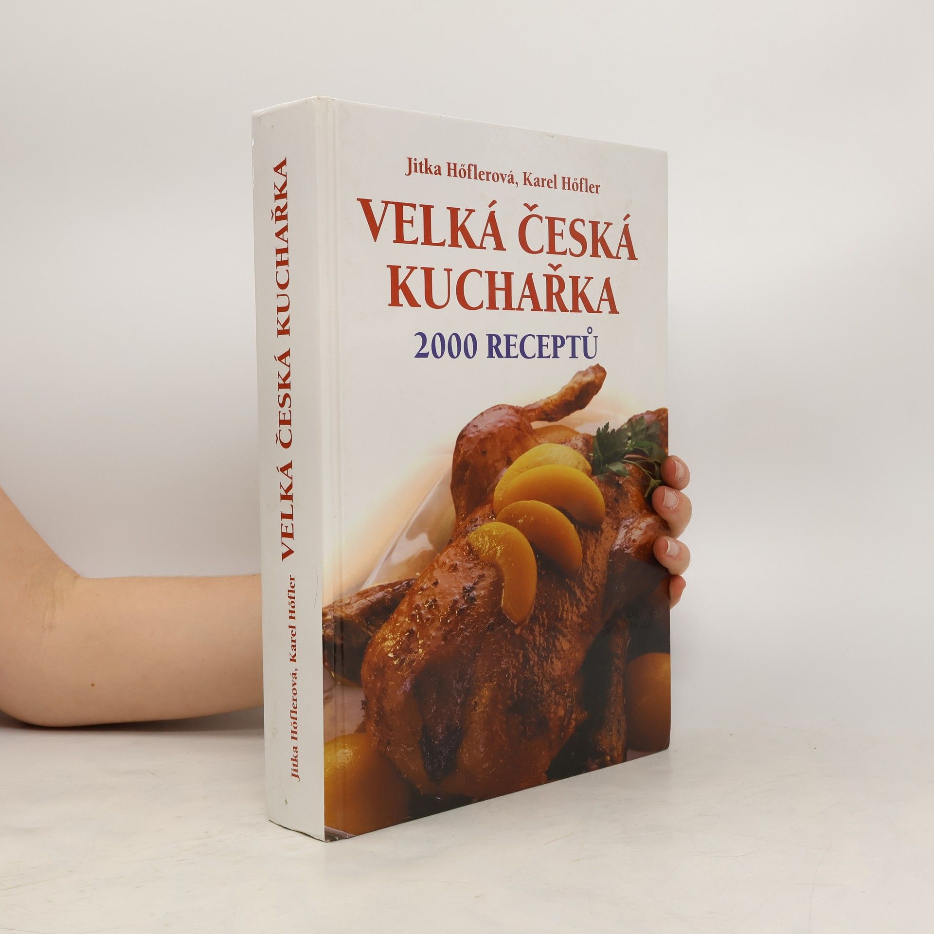 Jitka Höflerová Velká česká kuchařka. 2000 receptů