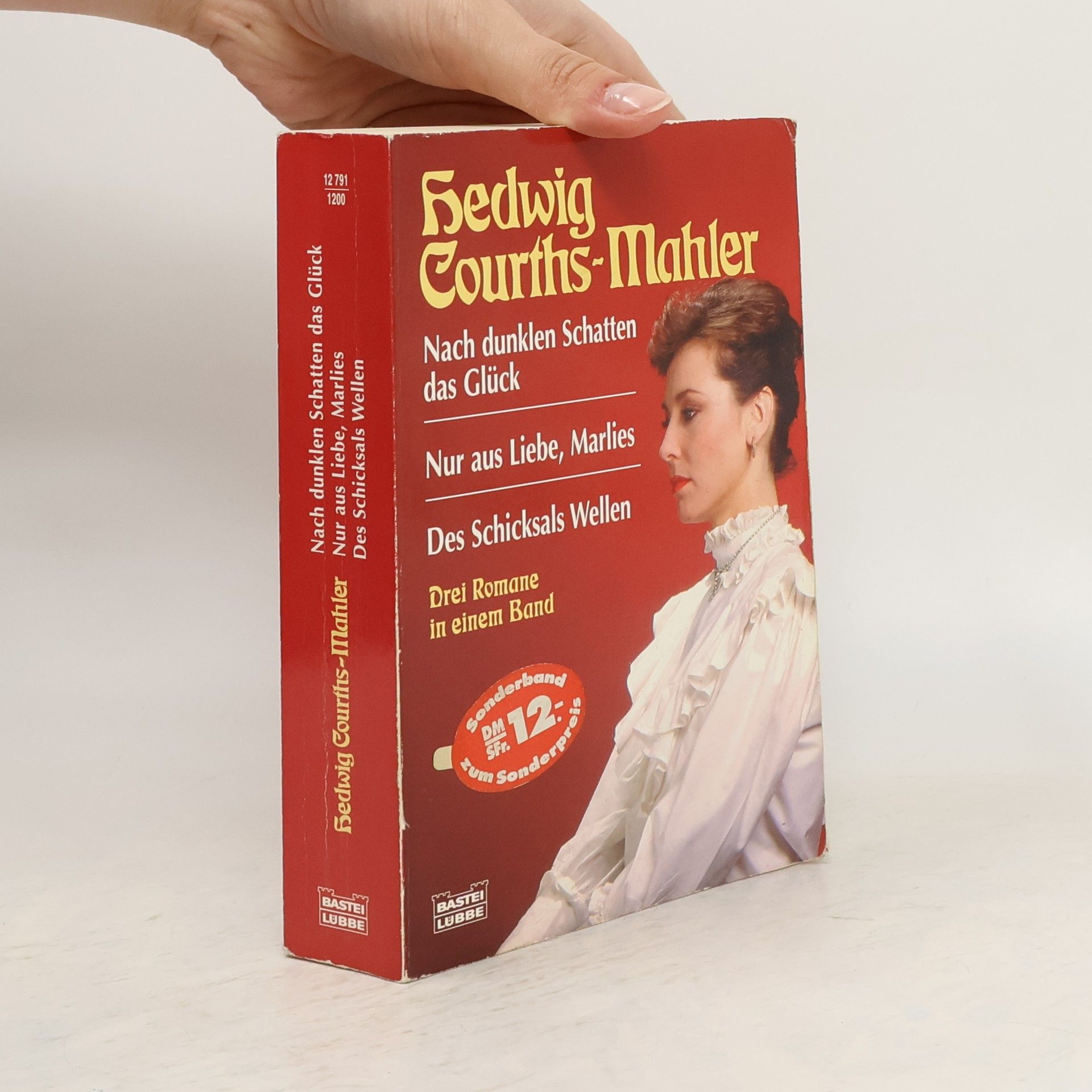 Hedwig Courths Mahler Nach dunklen Schatten das Glück. Nur aus Liebe, Marlies. Des Schicksals Wellen. 3 Romane in e. Bd.