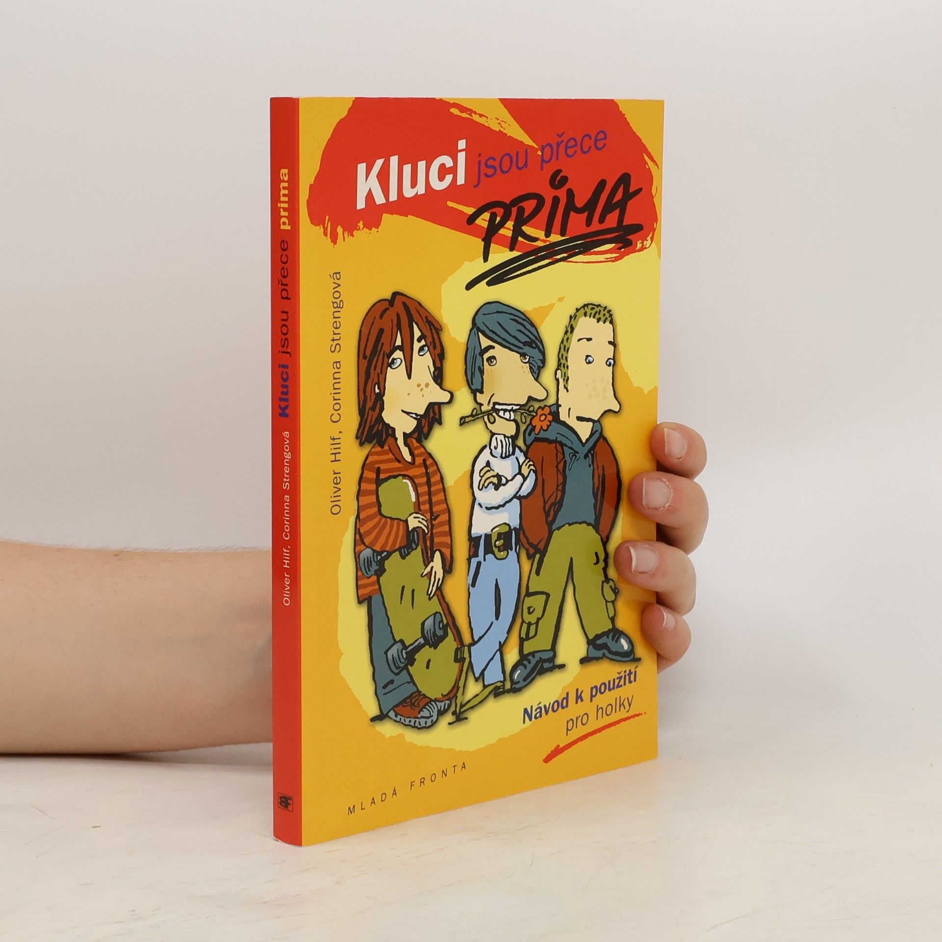 Oliver Hilf Kluci jsou přece prima. Návod k použití pro holky