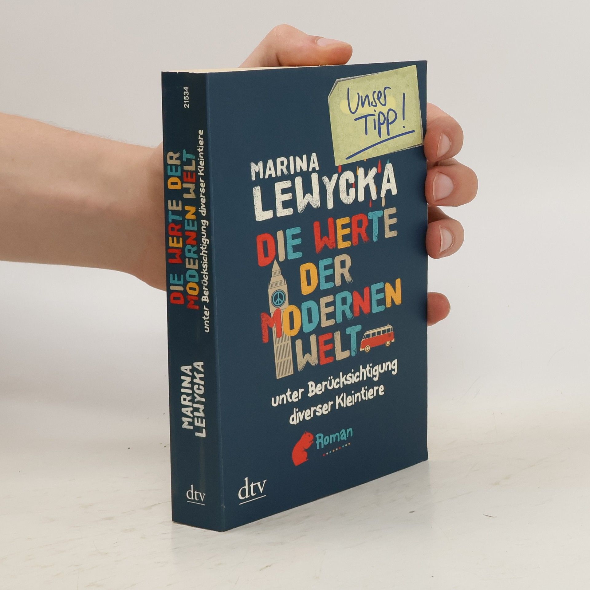 Marina Lewycka Die Werte der modernen Welt unter Berücksichtigung diverser Kleintiere