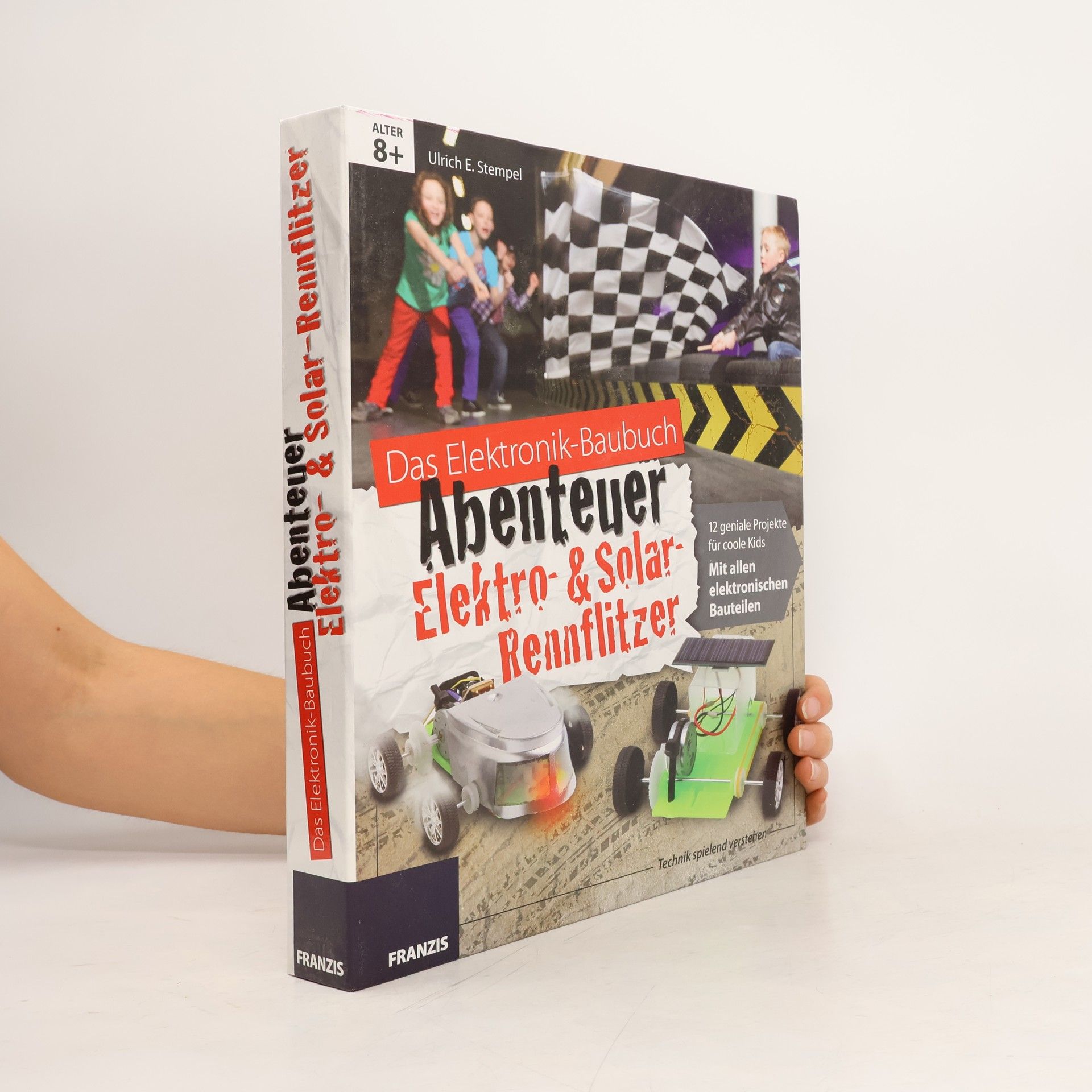 Ulrich E. Stempel Das Elektronik-Baubuch - Abenteuer Elektro- & Solar-Rennflitzer
