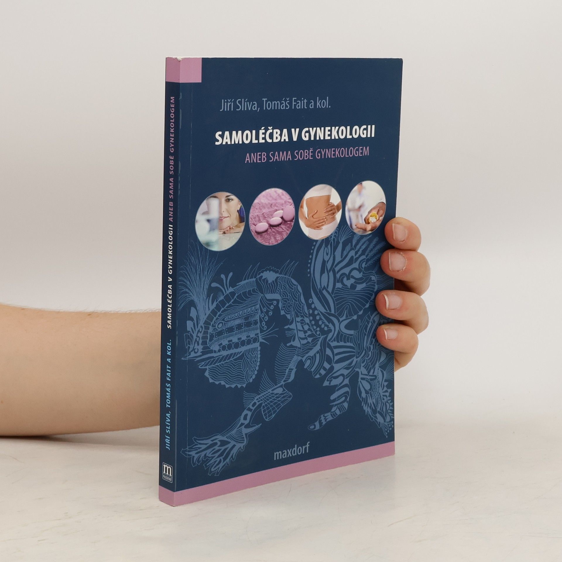 Jiří Slíva Samoléčba v gynekologii, aneb, Sama sobě gynekologem