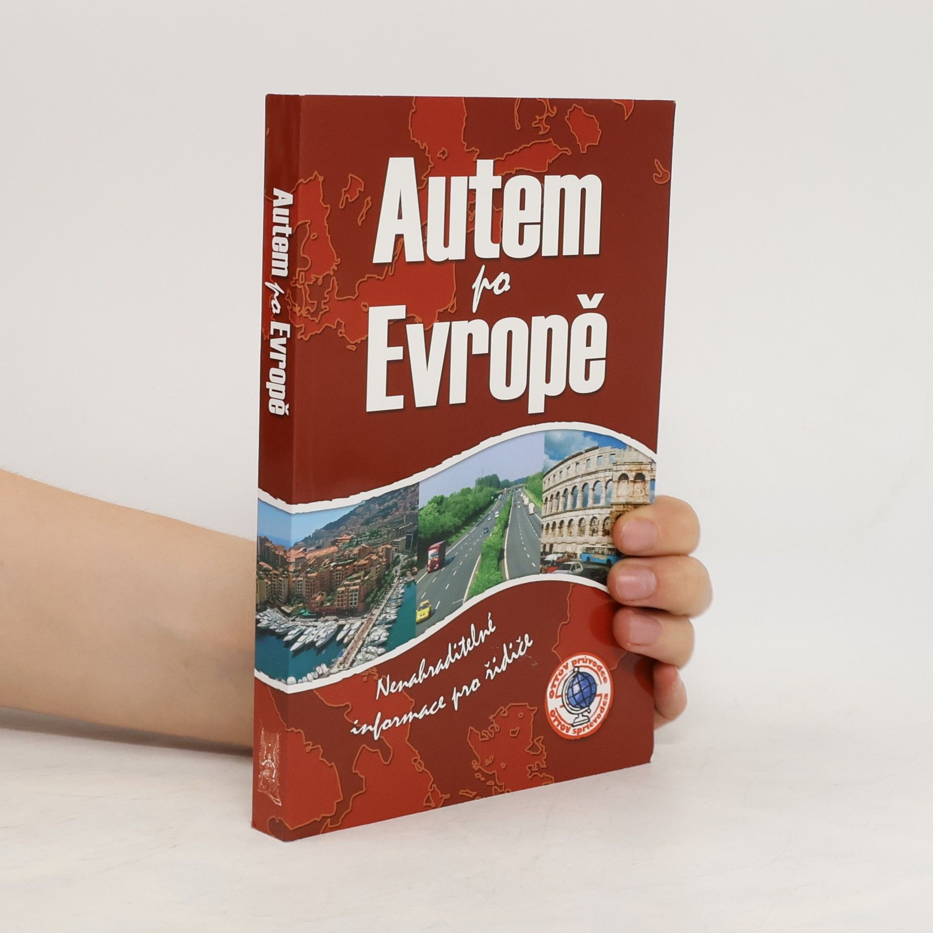 kolektiv Autem po Evropě : [nenahraditelné informace pro řidiče]