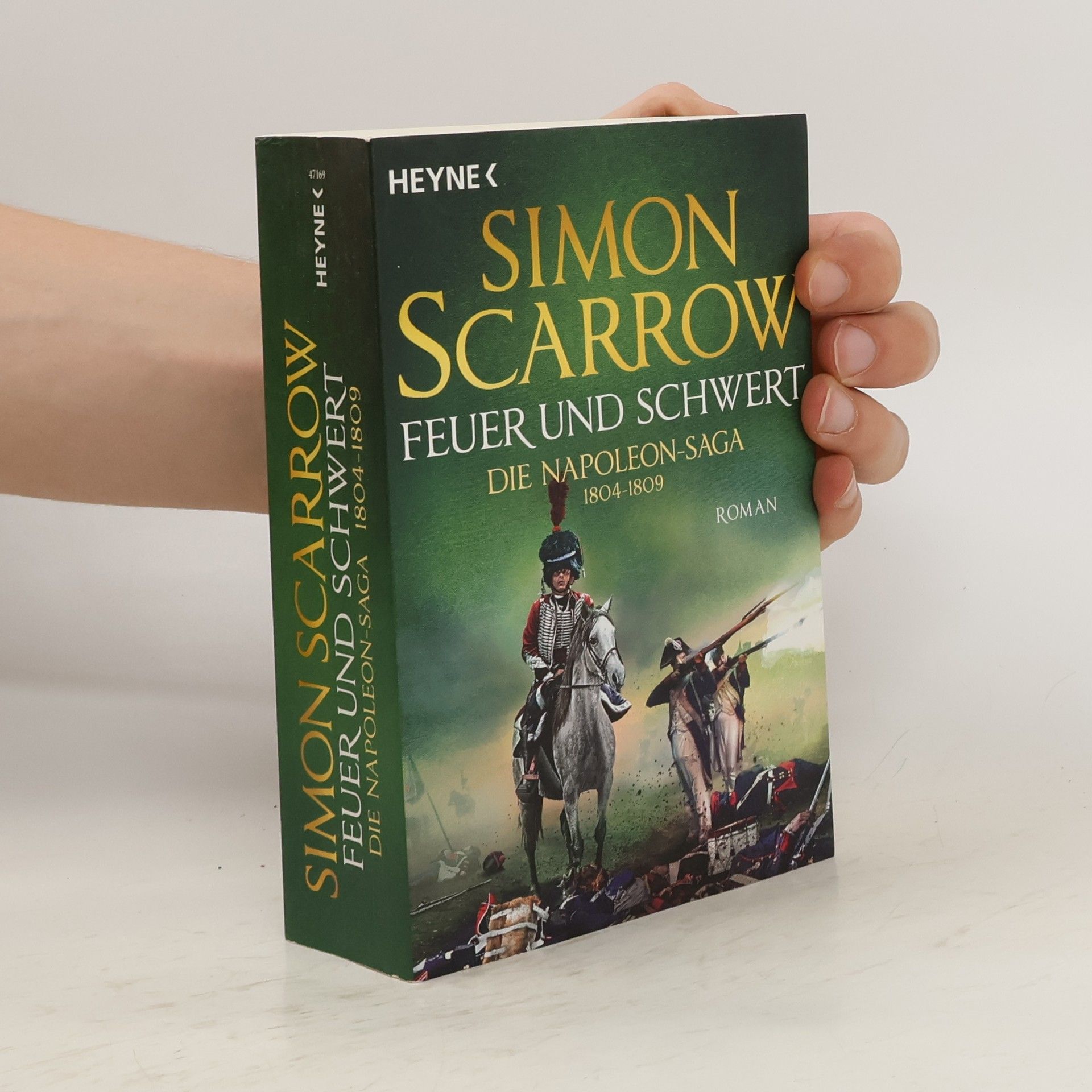 Simon Scarrow Feuer und Schwert - Die Napoleon-Saga 1804 - 1809