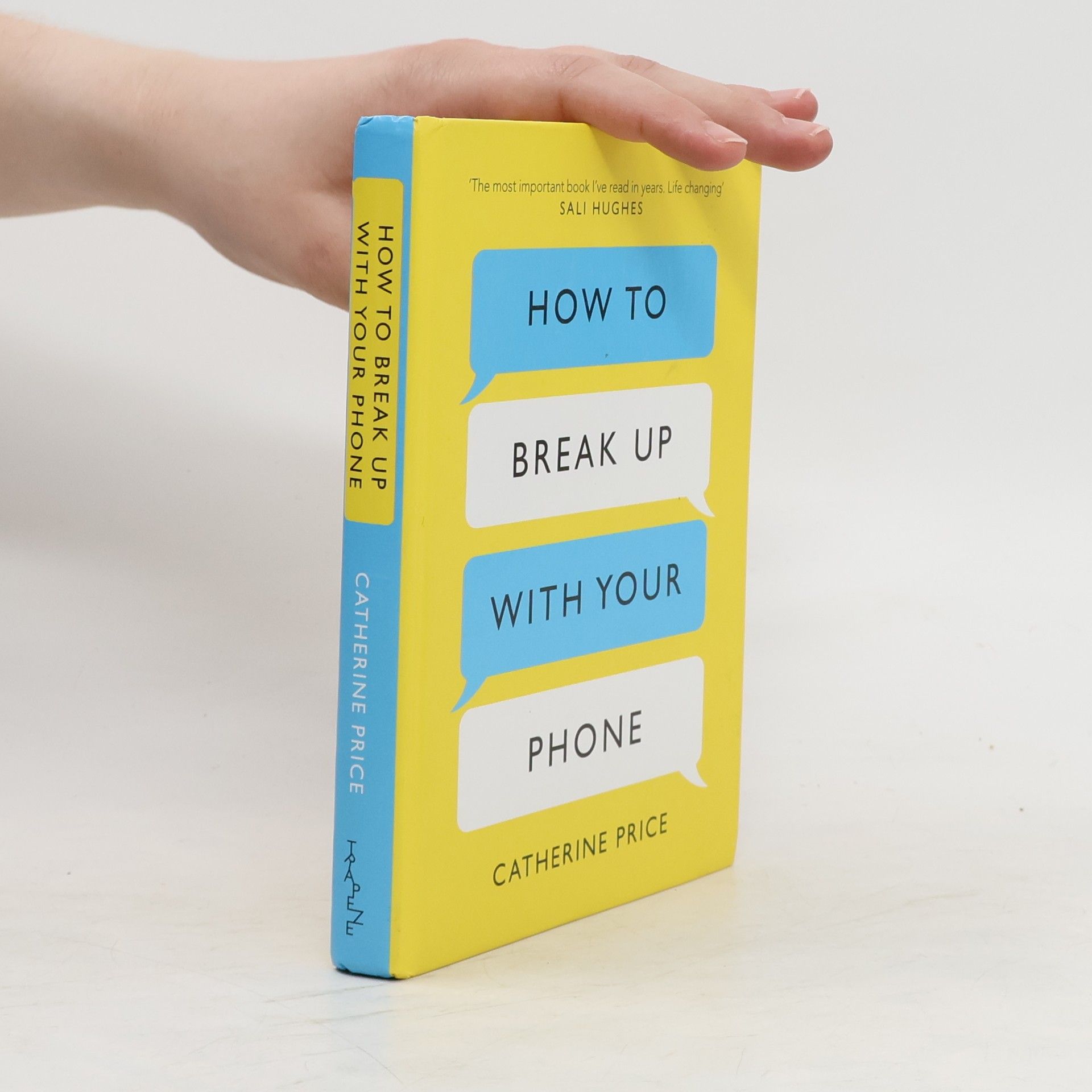 Catherine Price How to break up with your phone. The 30-day plan to take back your life