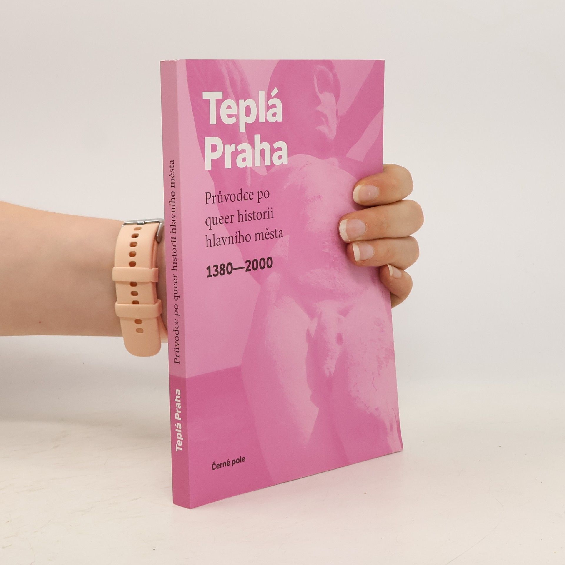 Jan Seidl Teplá Praha: Průvodce po queer historii hlavního města 1380-2000