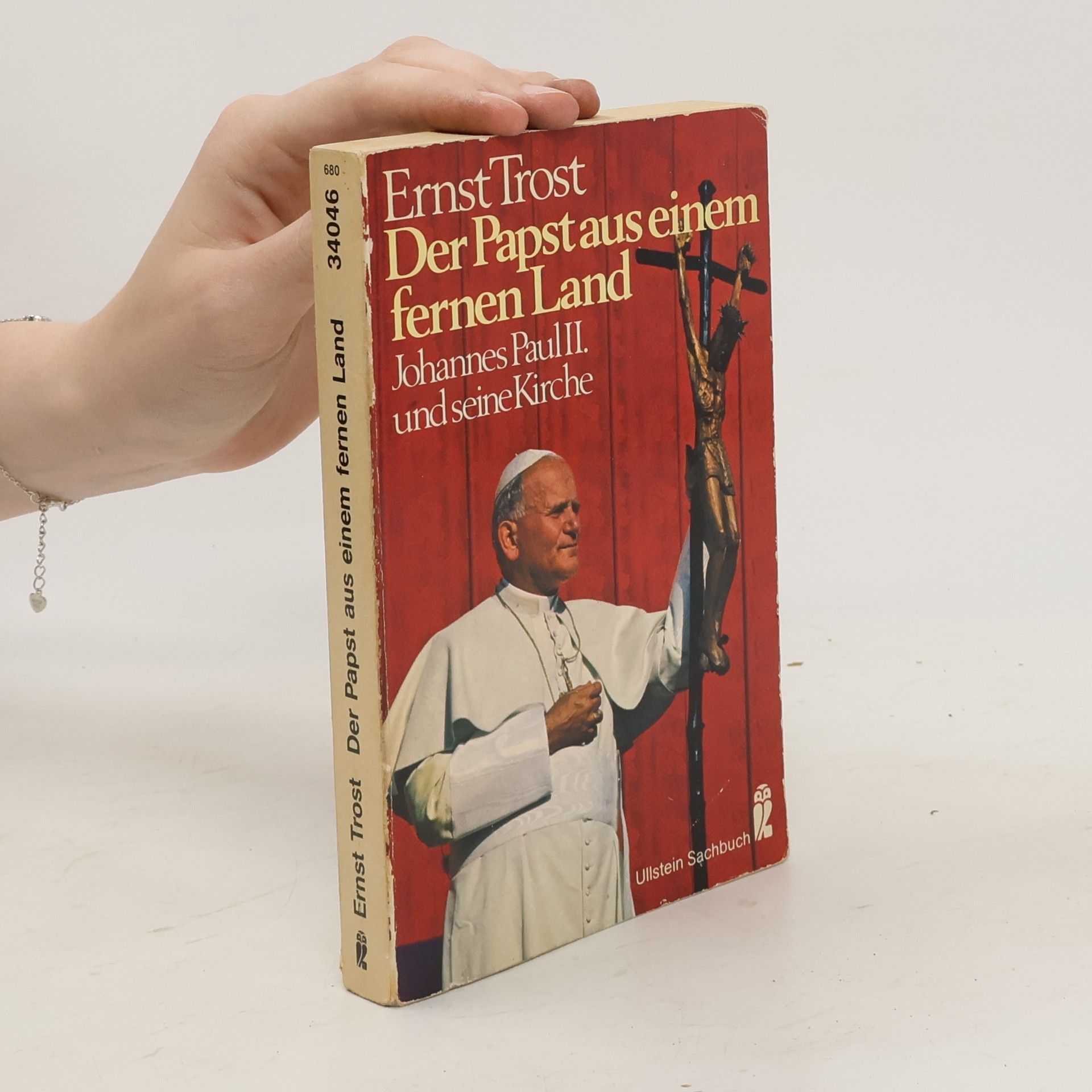 Ernst Trost Der Papst aus einem fernen Land : Johannes Paul II. und seine Kirche
