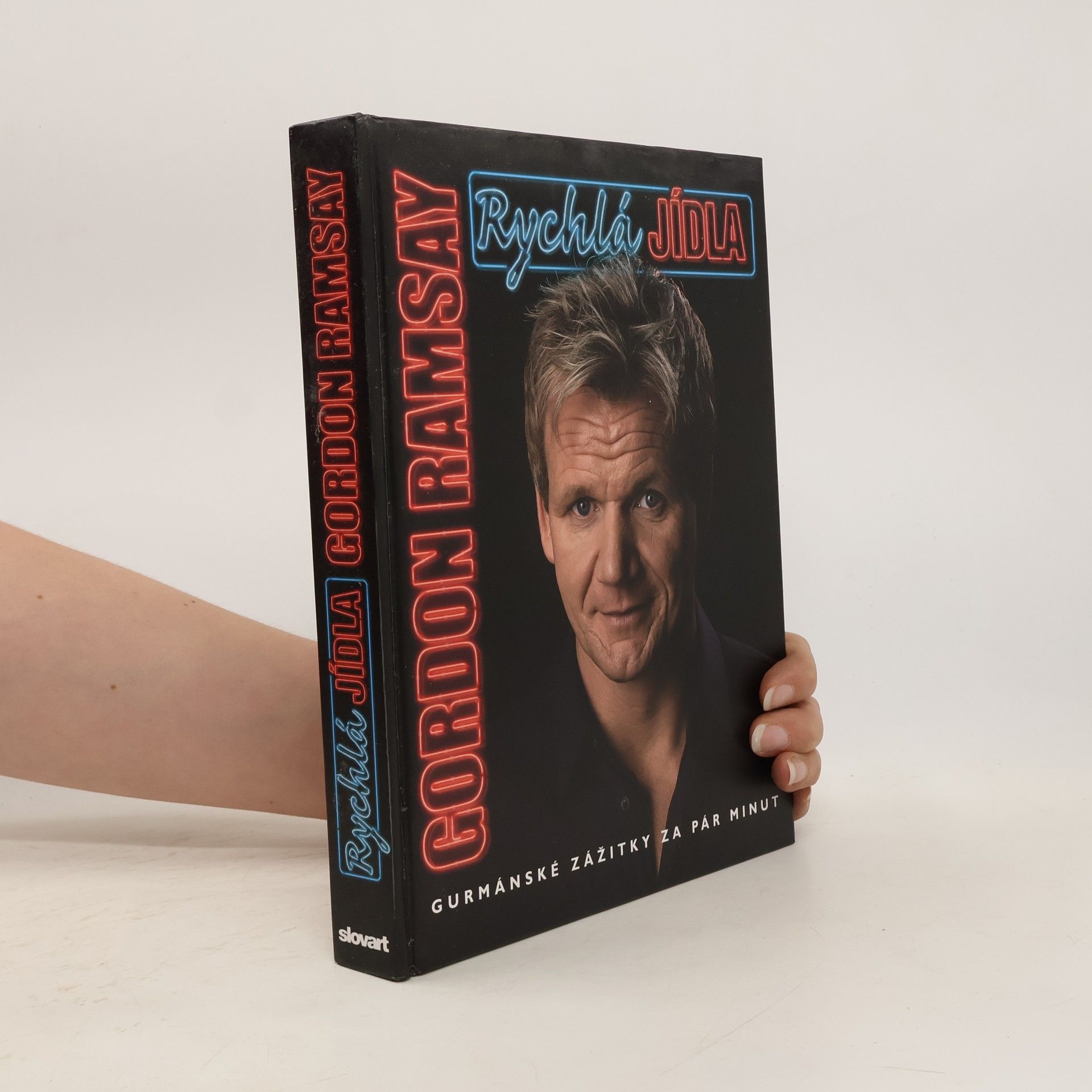 Gordon Ramsay Rychlá jídla. Gurmánské zážitky za pár minut