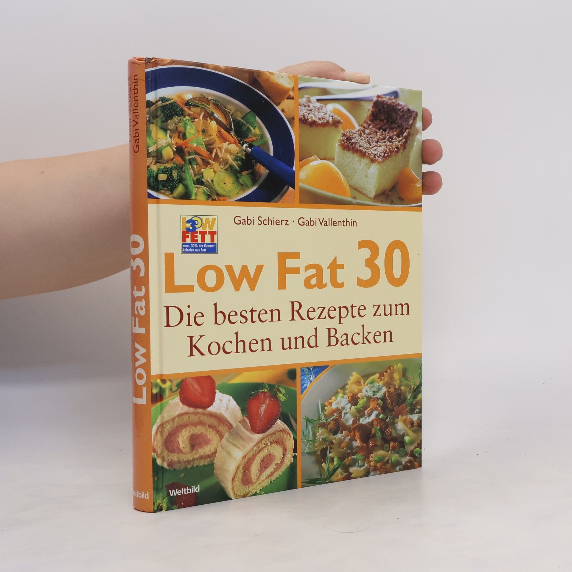 Gabi Schierz Low fat 30 - die besten Rezepte zum Kochen und Backen