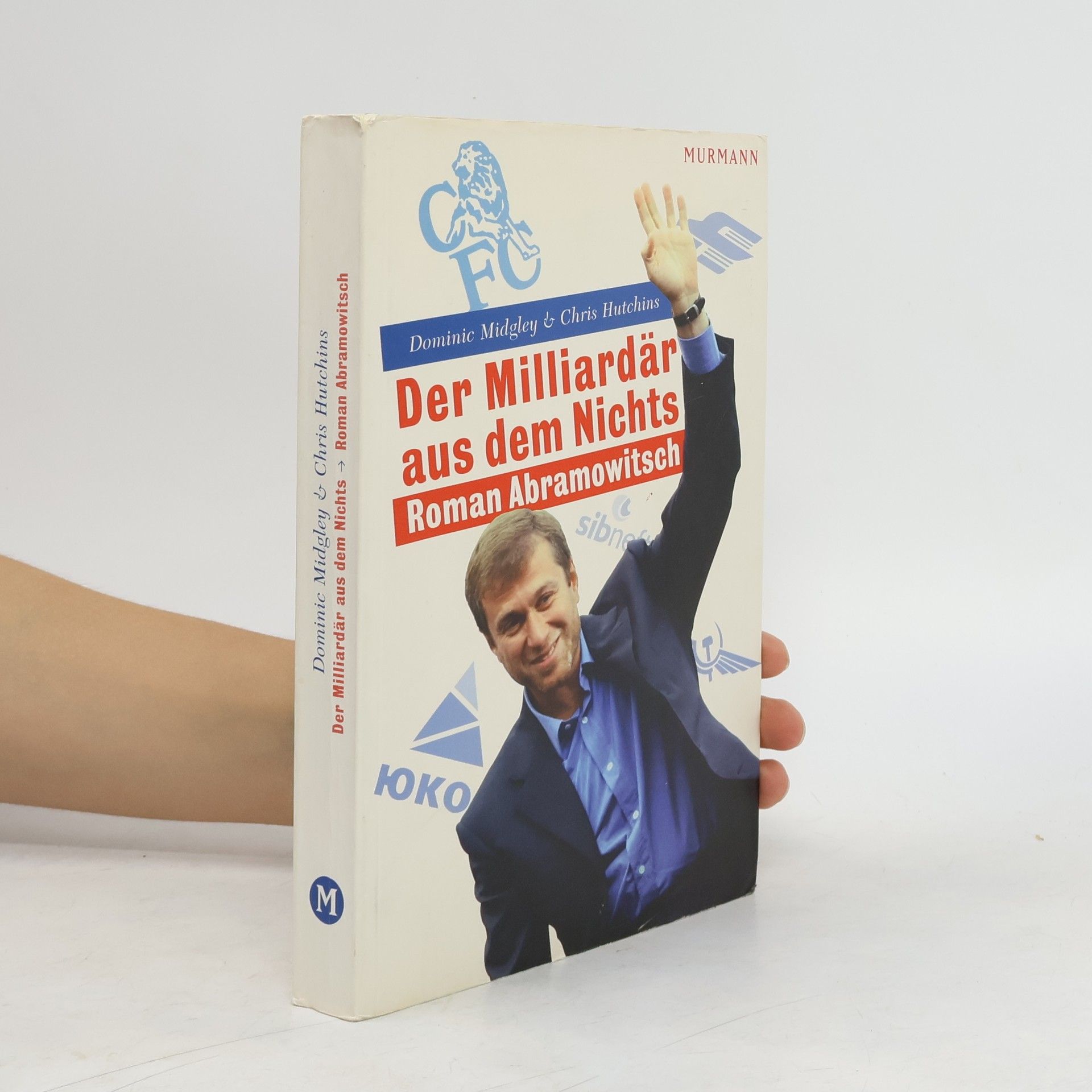 Dominic Midgley Der Milliardär aus dem Nichts - Roman Abramowitsch