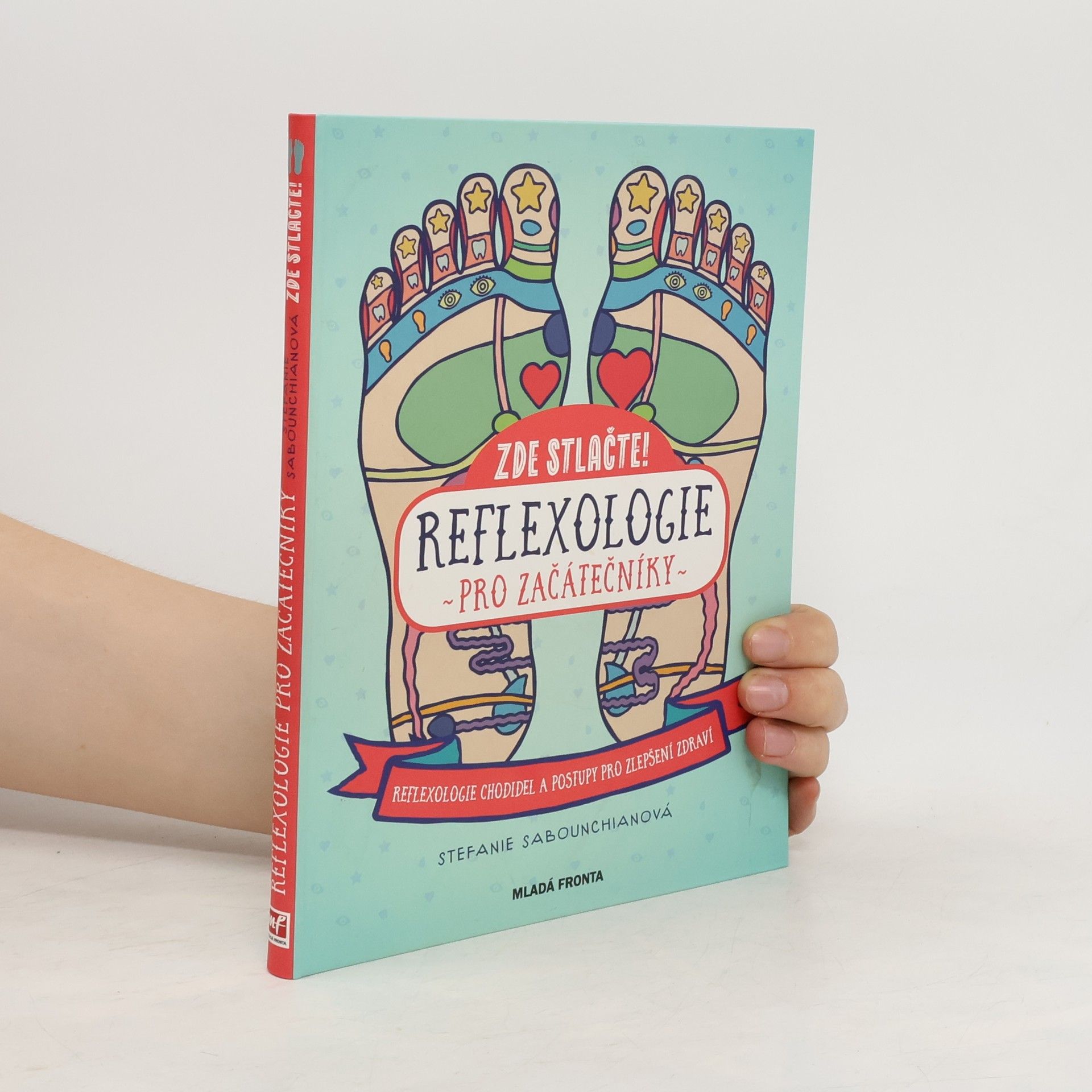 Stefanie Sabounchian Zde stlačte! Reflexologie pro začátečníky