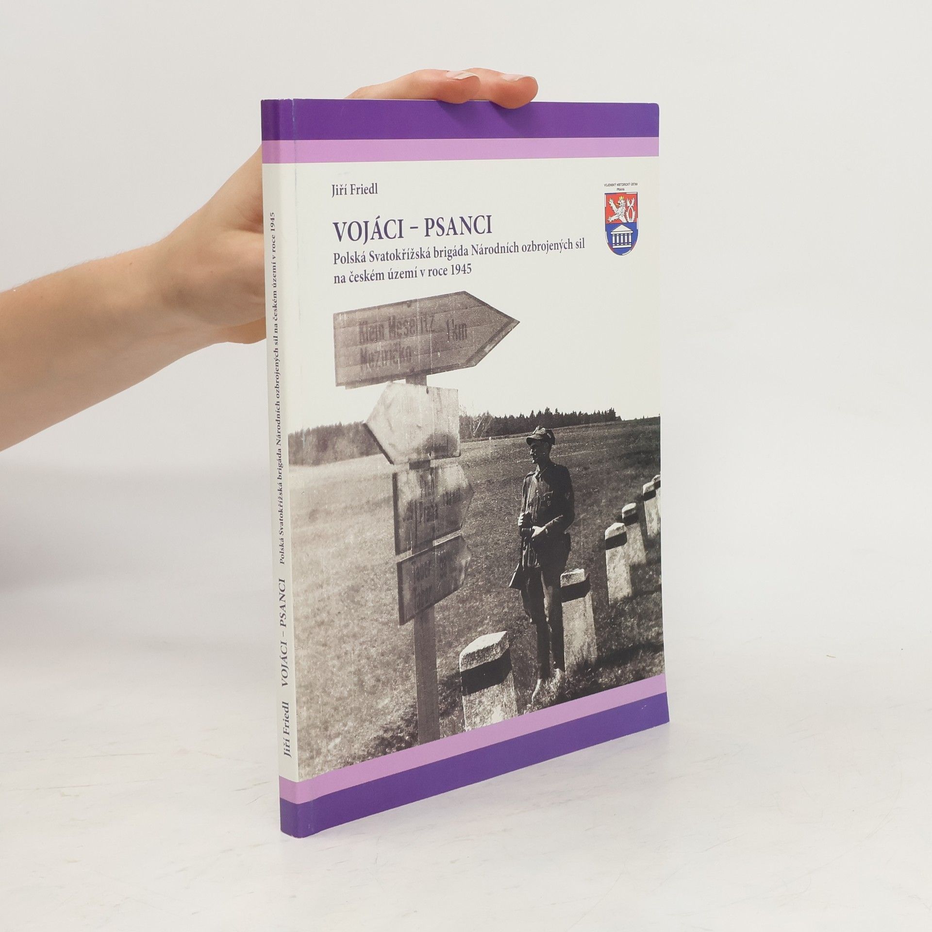 Jiří Friedl Vojáci. Psanci