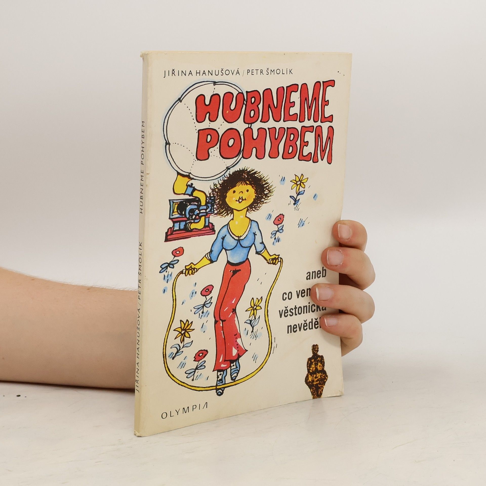 Jiřina Hanušová Hubneme pohybem aneb Co Venuše věstonická nevěděla