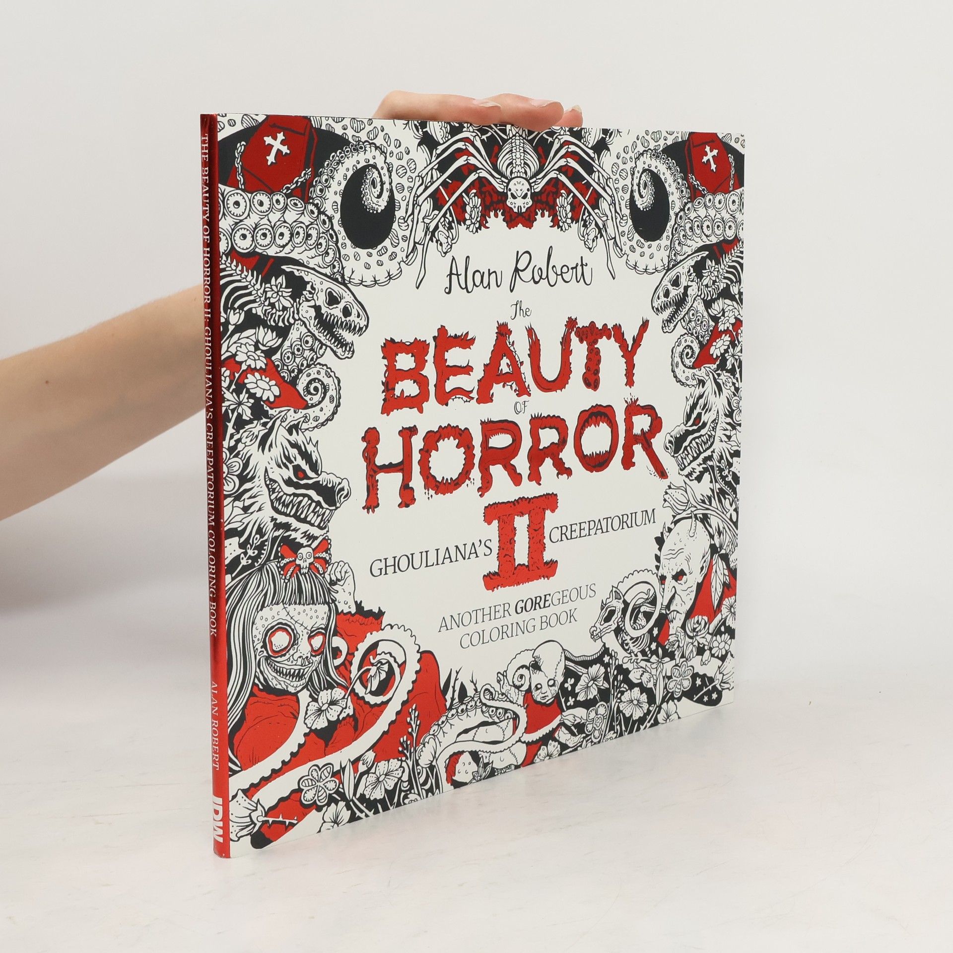 ALAN ROBERT The Beauty of Horror 2: Ghouliana's Creepatorium Coloring Book