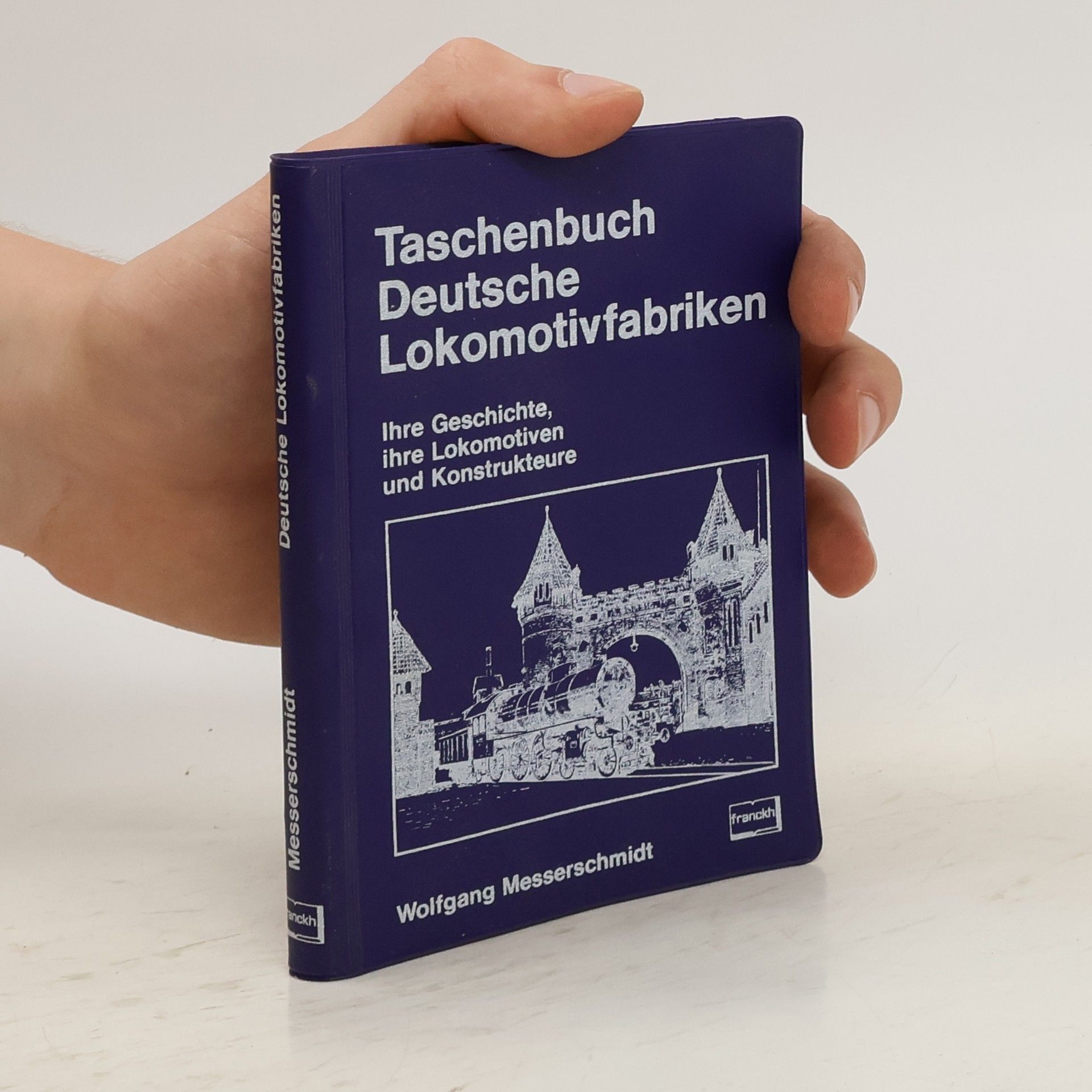 Wolfgang Messerschmidt Taschenbuch deutsche Lokomotivfabriken