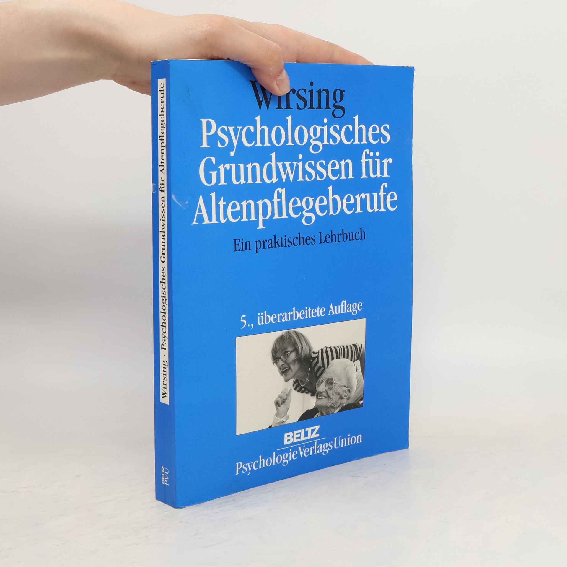 Kurt Wirsing Psychologisches Grundwissen für Altenpflegeberufe