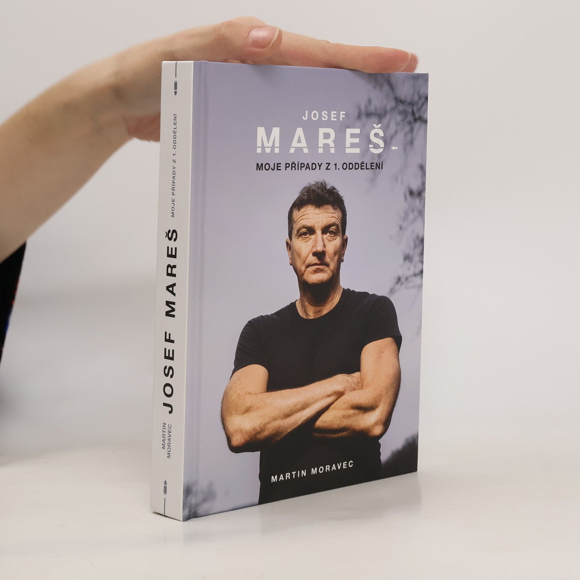 Martin Moravec Josef Mareš: Moje případy z 1. oddělení